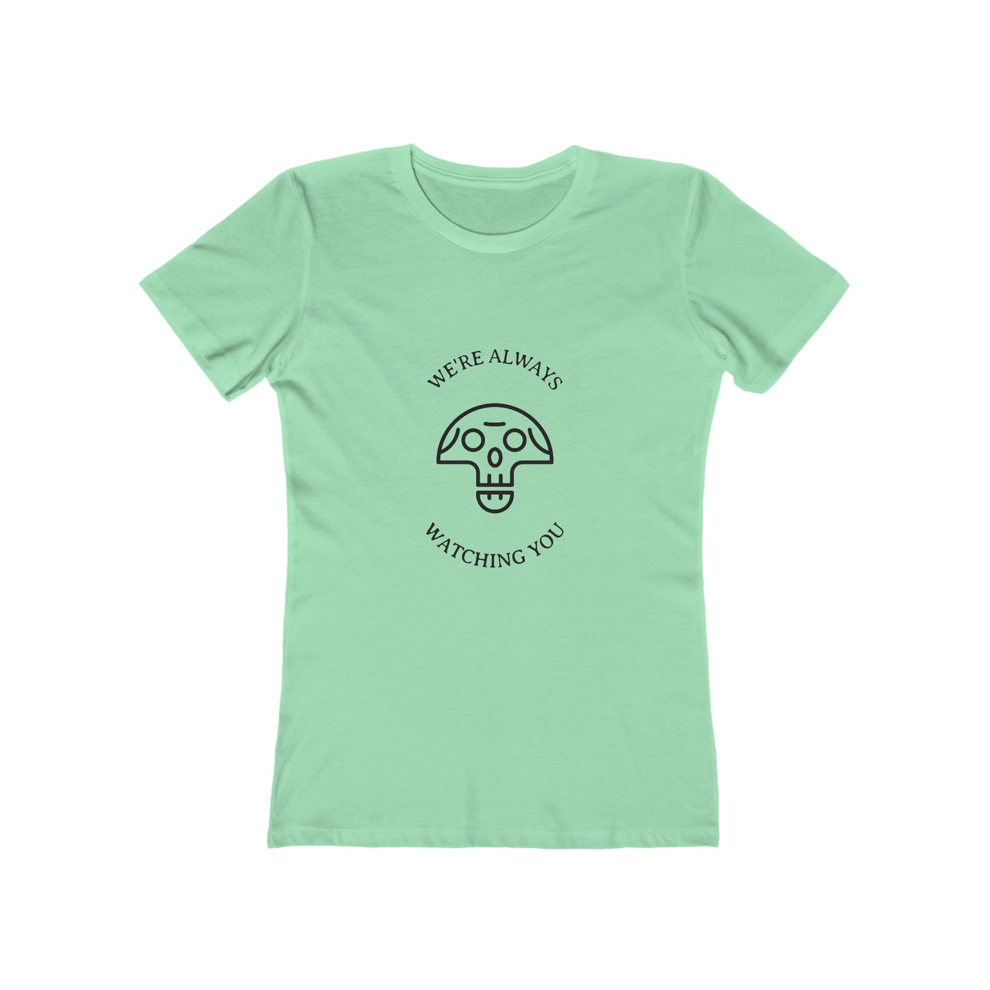 We're Always Watching You - Women's T-shirt