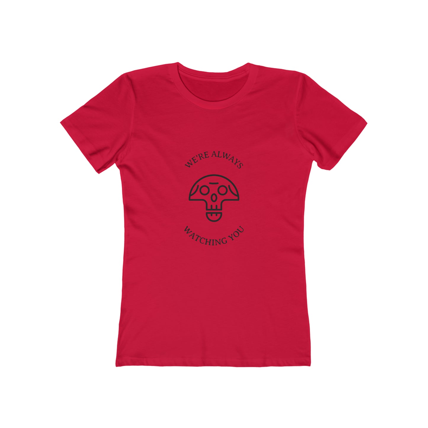 We're Always Watching You - Women's T-shirt
