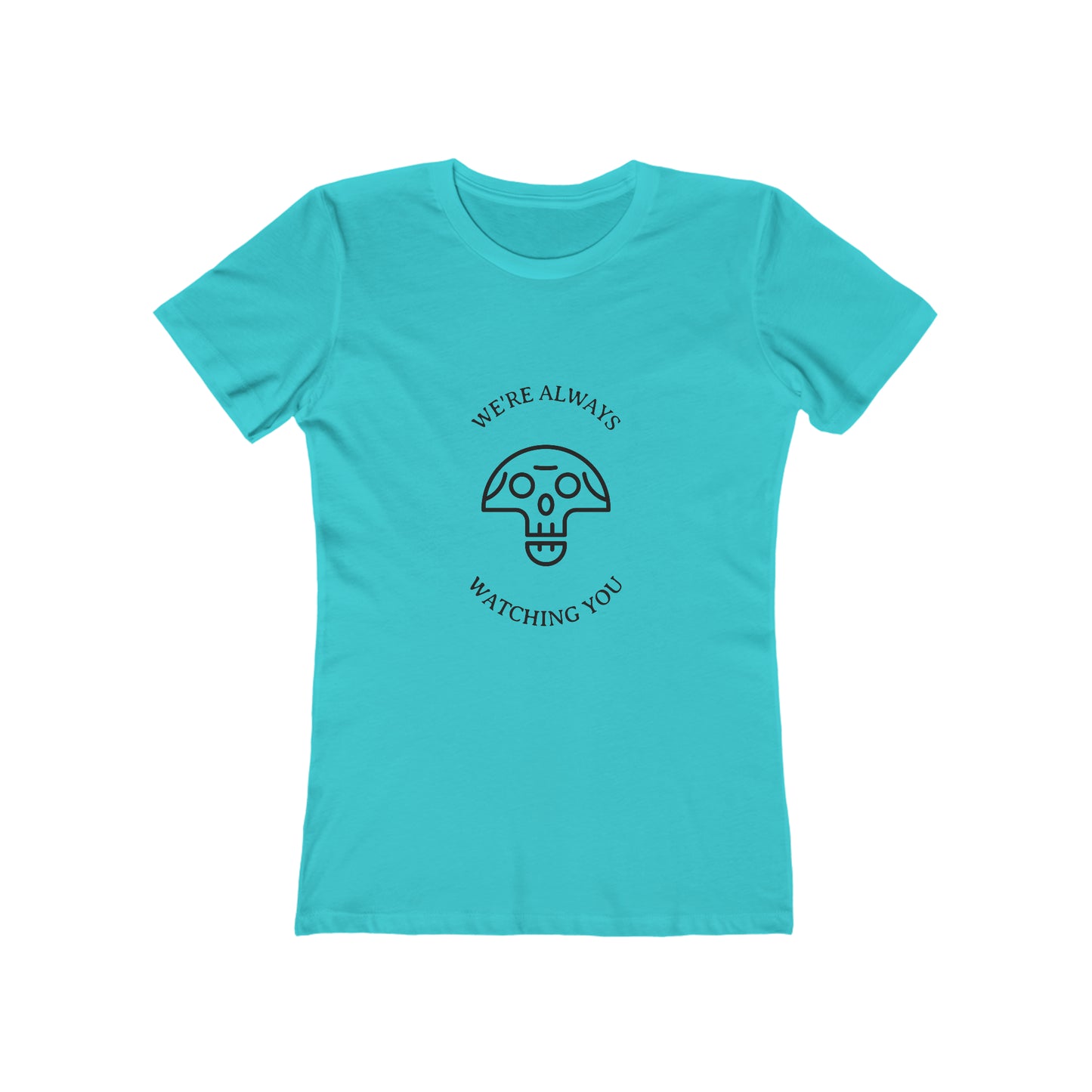 We're Always Watching You - Women's T-shirt