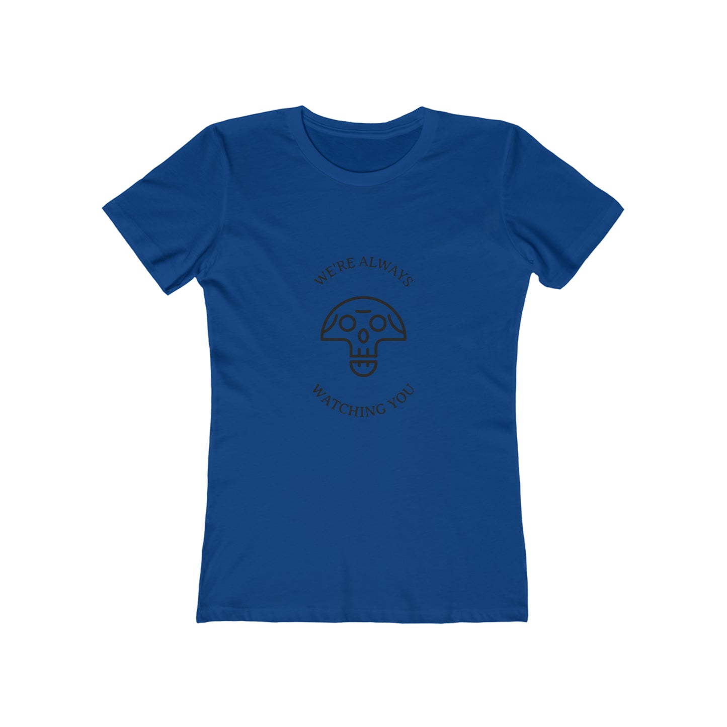 We're Always Watching You - Women's T-shirt