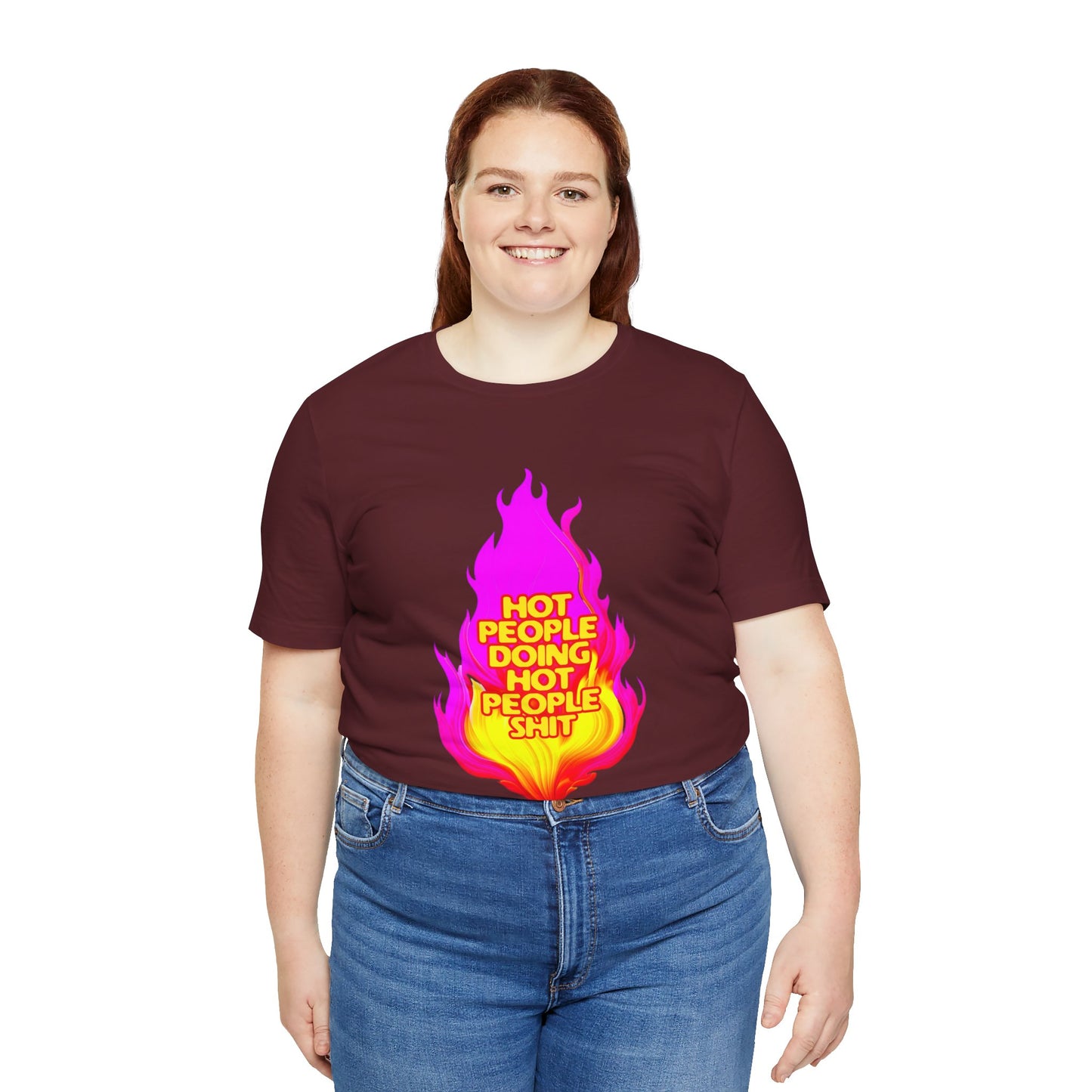 Hot People Doing Hot People Shit - Unisex T-Shirt