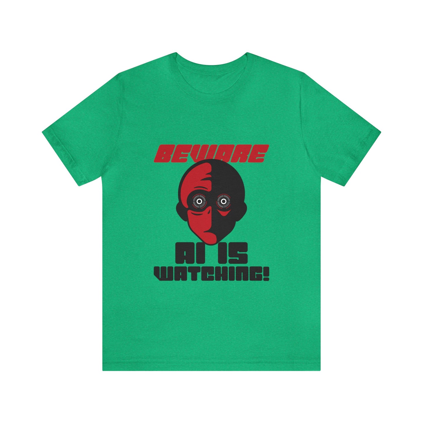 Beware AI is Watching - Unisex T-Shirt