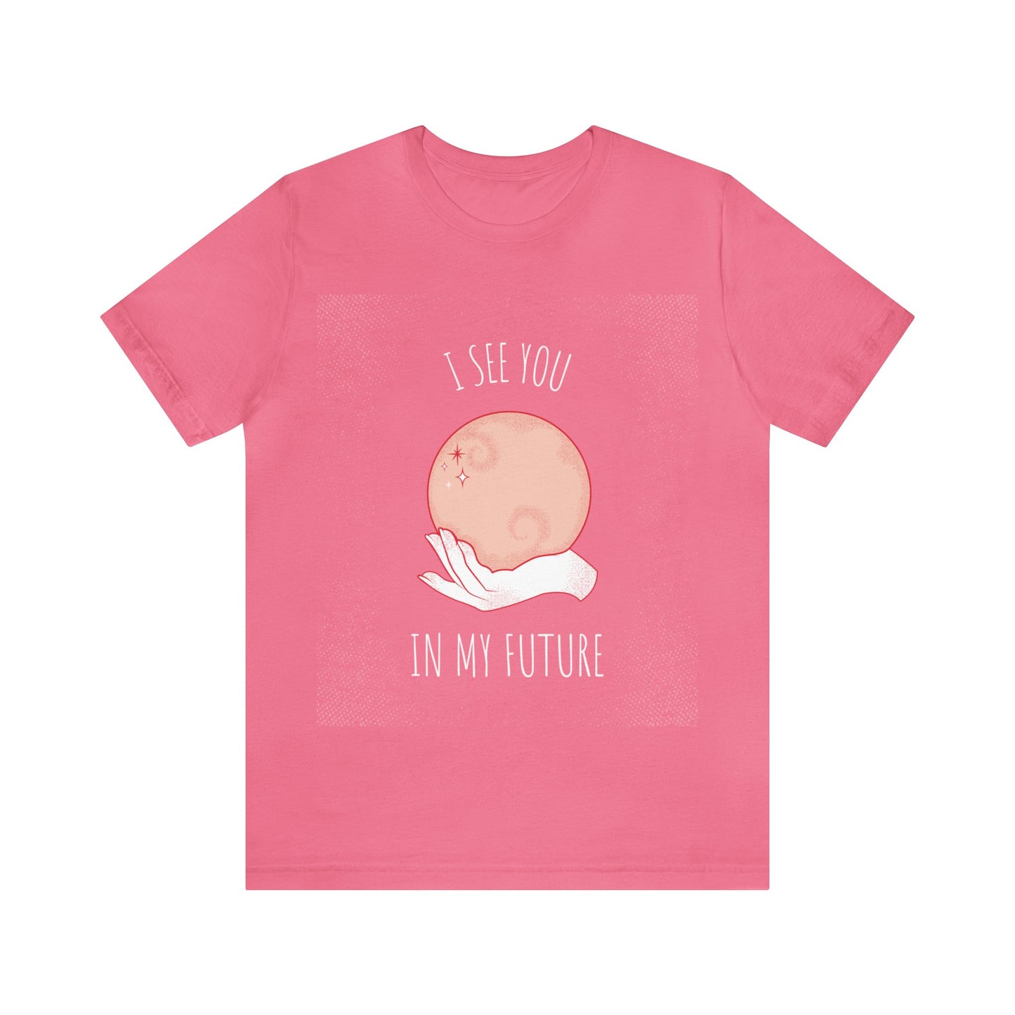 I See You In My Future - Unisex T-Shirt