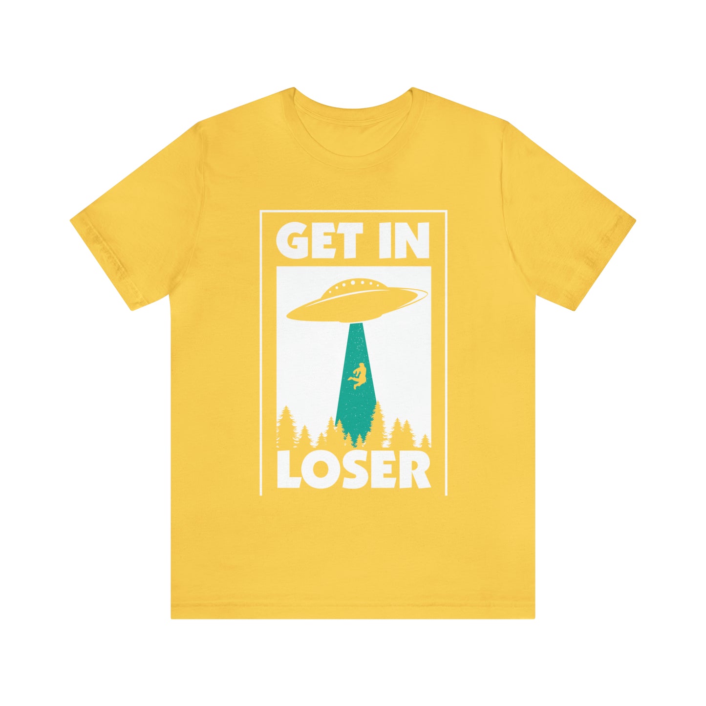 Get In Loser - Unisex T-Shirt
