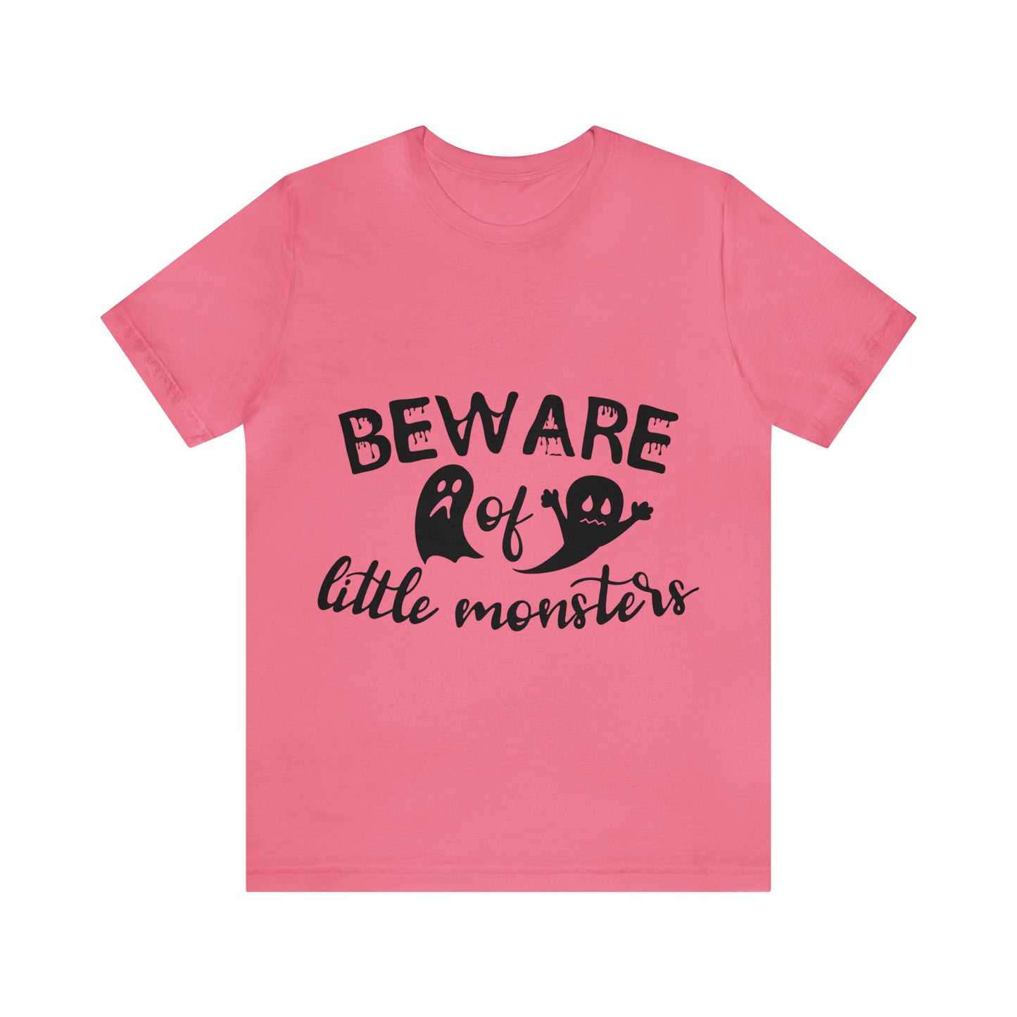 Beware Of Little Monsters - Unisex T-Shirt