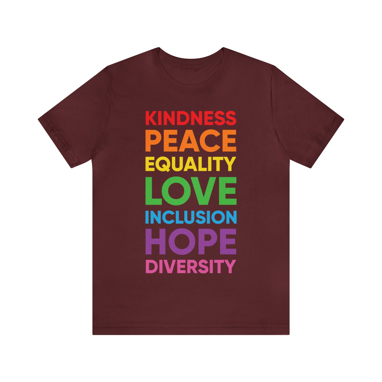 Kindness, Peace, Equality, Love, Inclusion, Hope, Diversity - Unisex T-Shirt