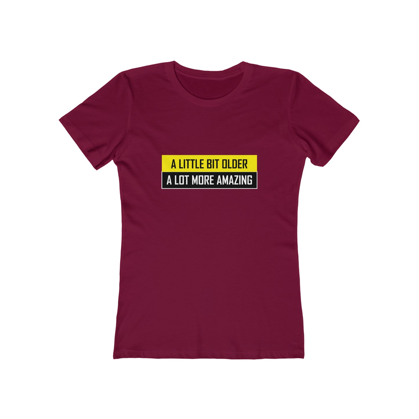 A Little Bit Older A Lot More Amazing - Women's T-shirt