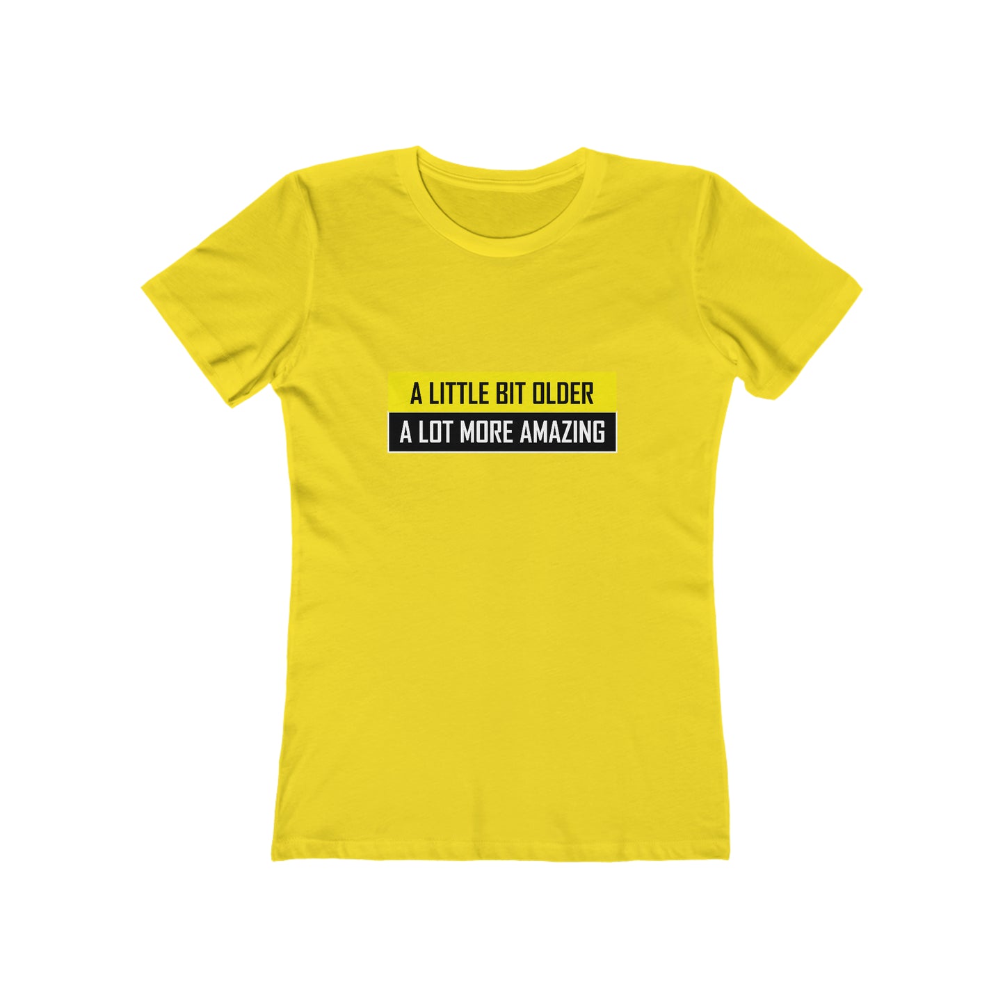 A Little Bit Older A Lot More Amazing - Women's T-shirt