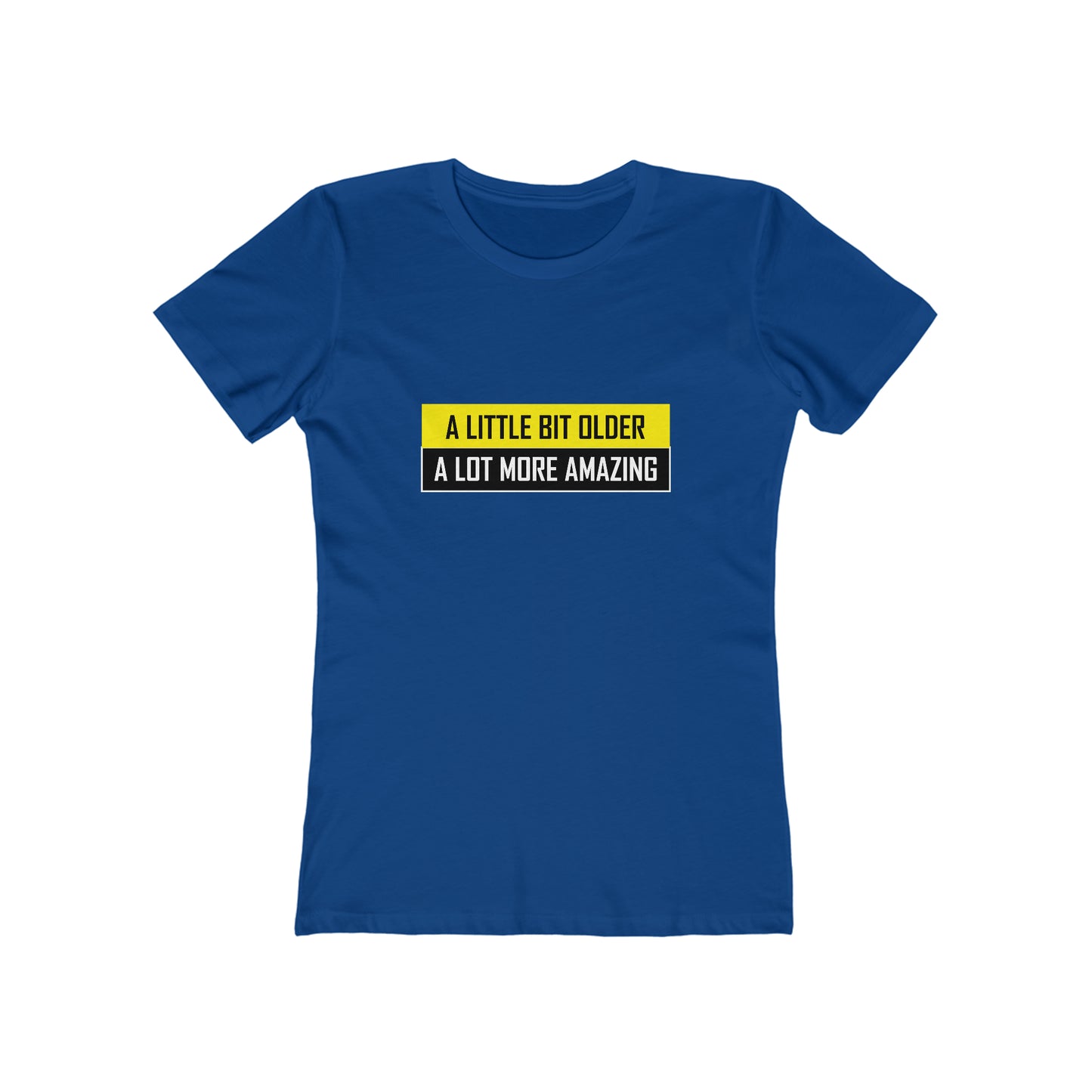 A Little Bit Older A Lot More Amazing - Women's T-shirt