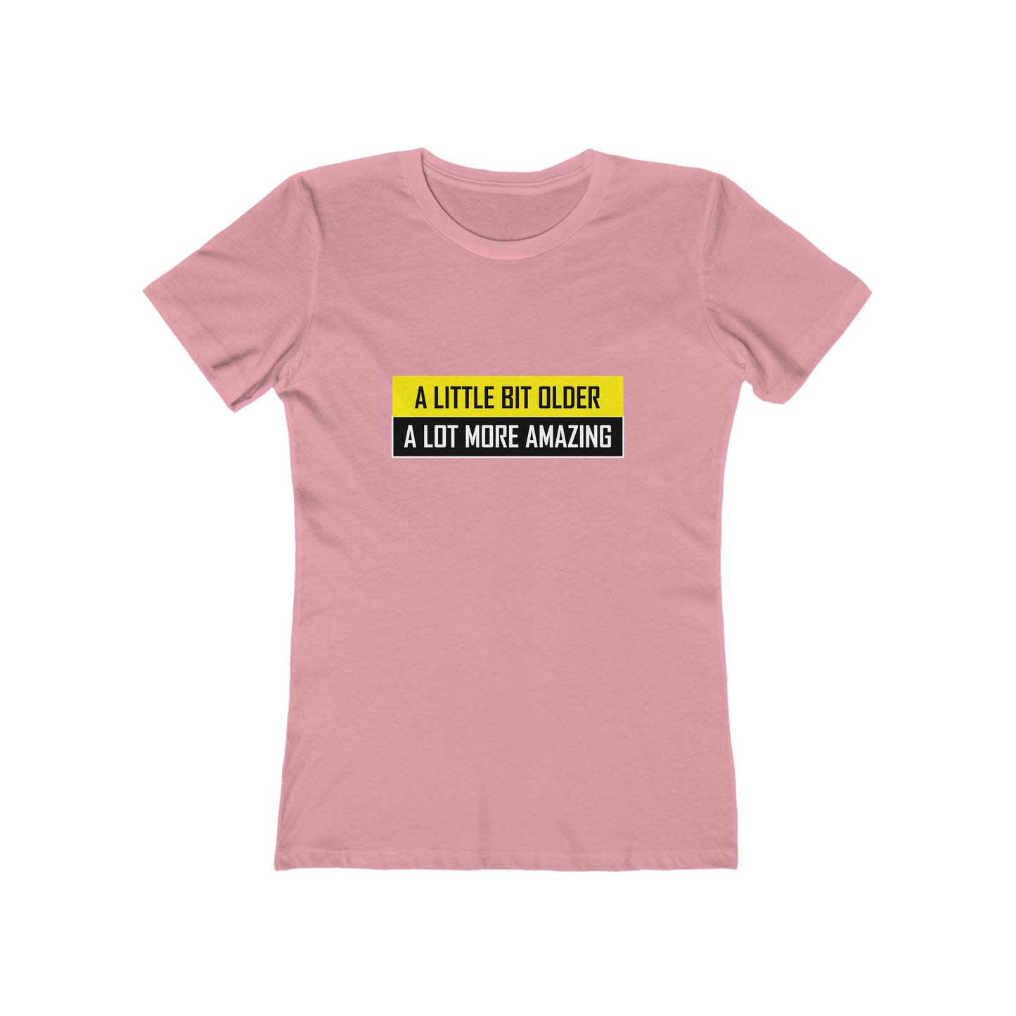 A Little Bit Older A Lot More Amazing - Women's T-shirt