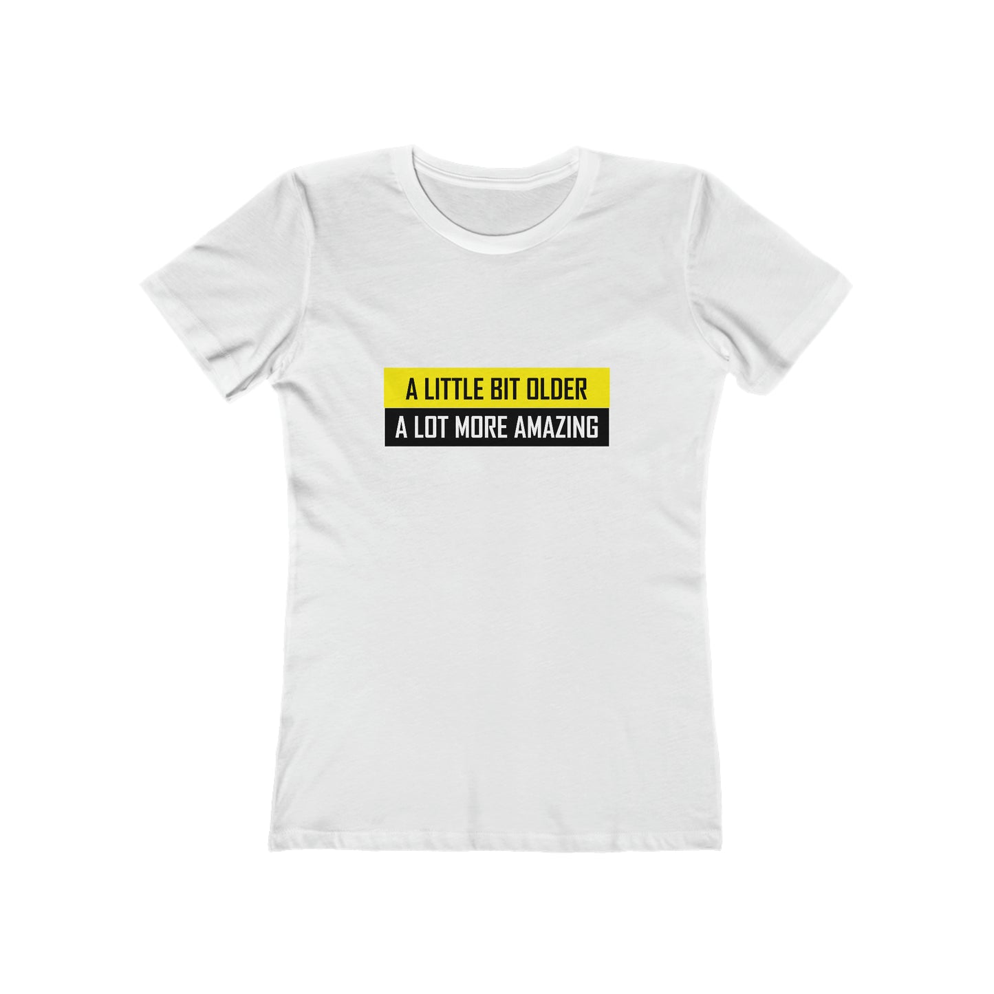 A Little Bit Older A Lot More Amazing - Women's T-shirt