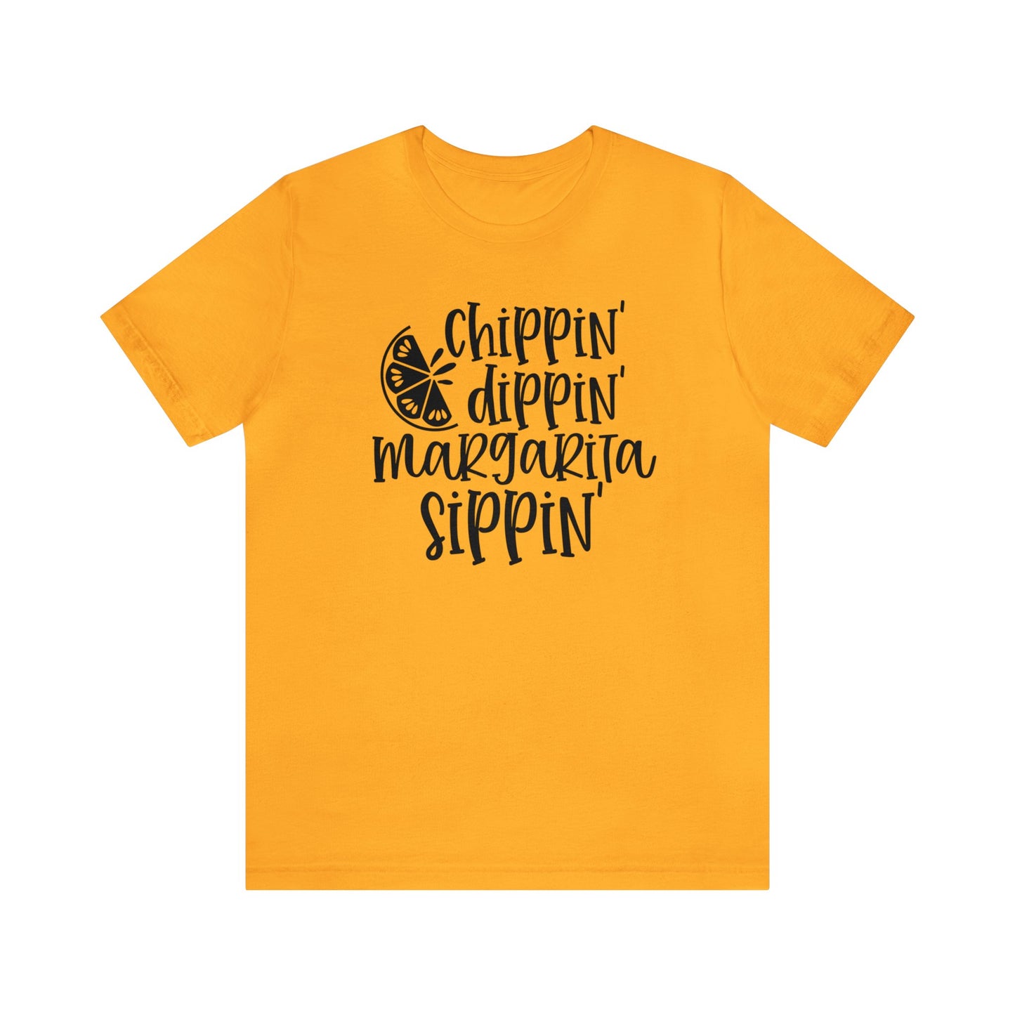 Chippin', Dippin' and Margarita Sippin' - Men's T-shirt