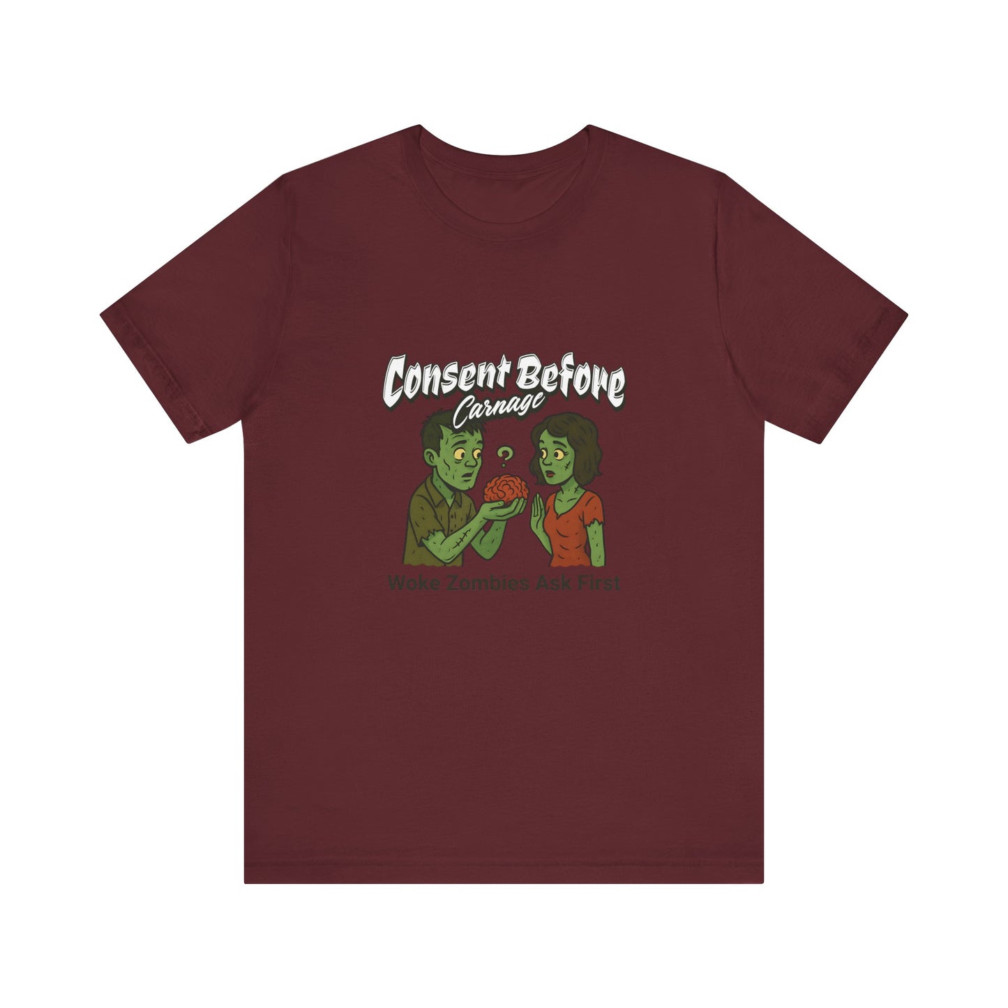 Consent Before Carnage Woke Zombies Ask First - Unisex T-Shirt