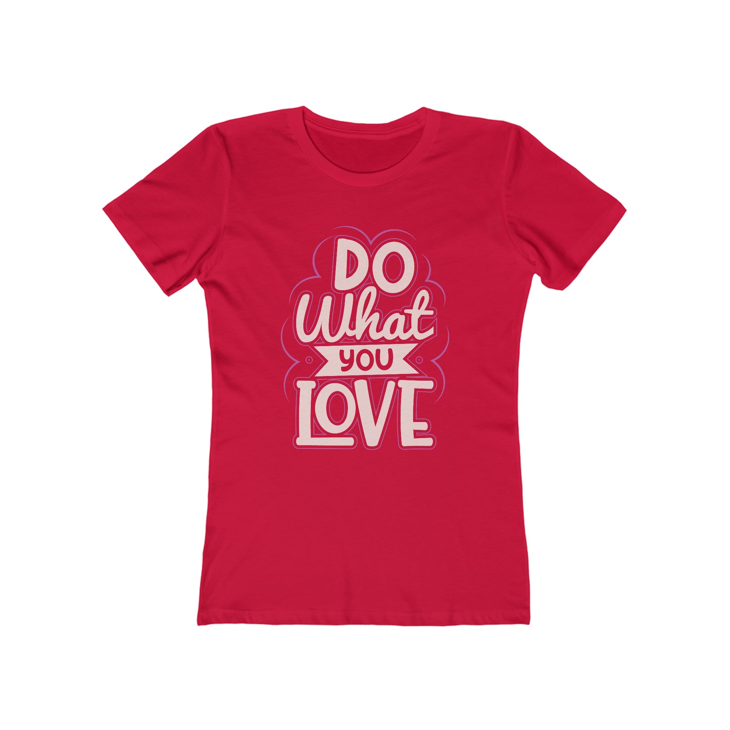 Do what you love - Women's T-shirt