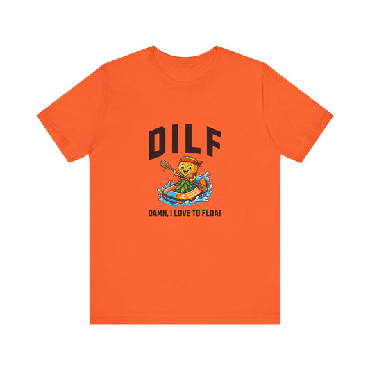 DILF - Damn I Love to Float - Unisex T-Shirt