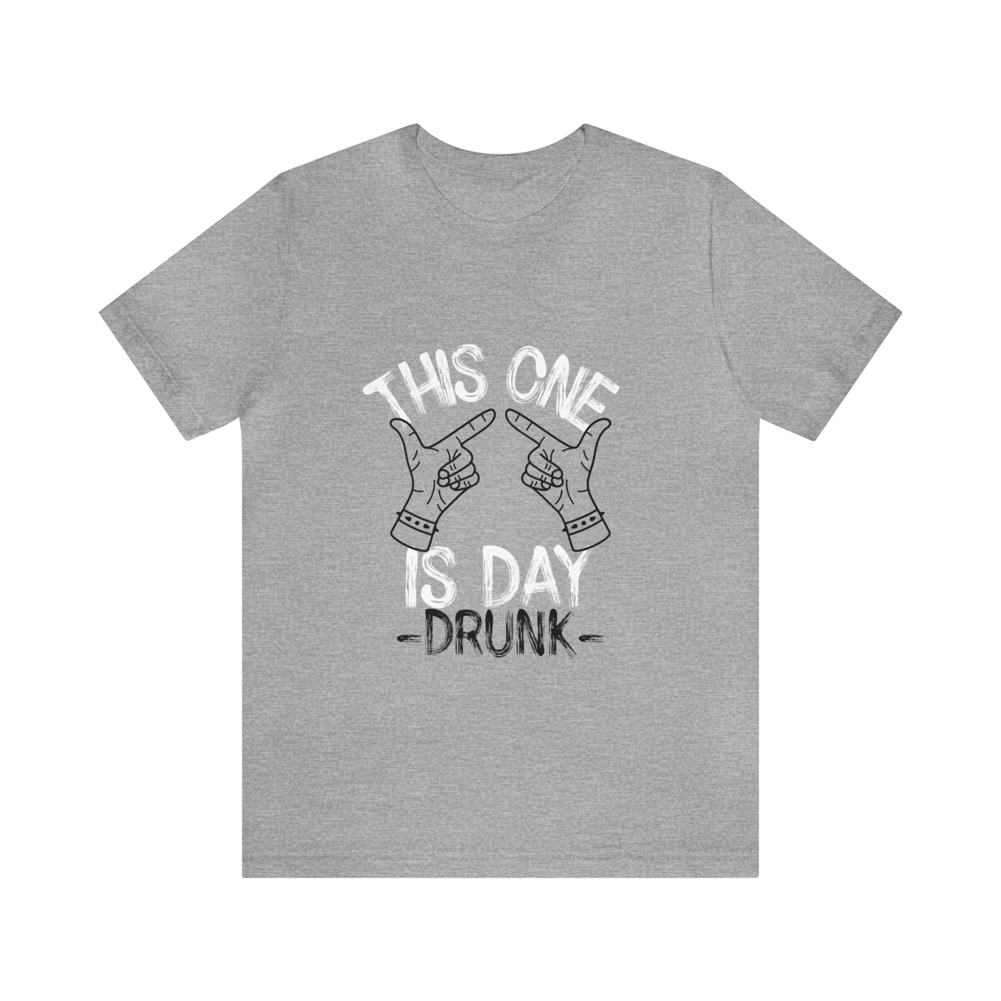 This One Is Day Drunk - Unisex T-Shirt