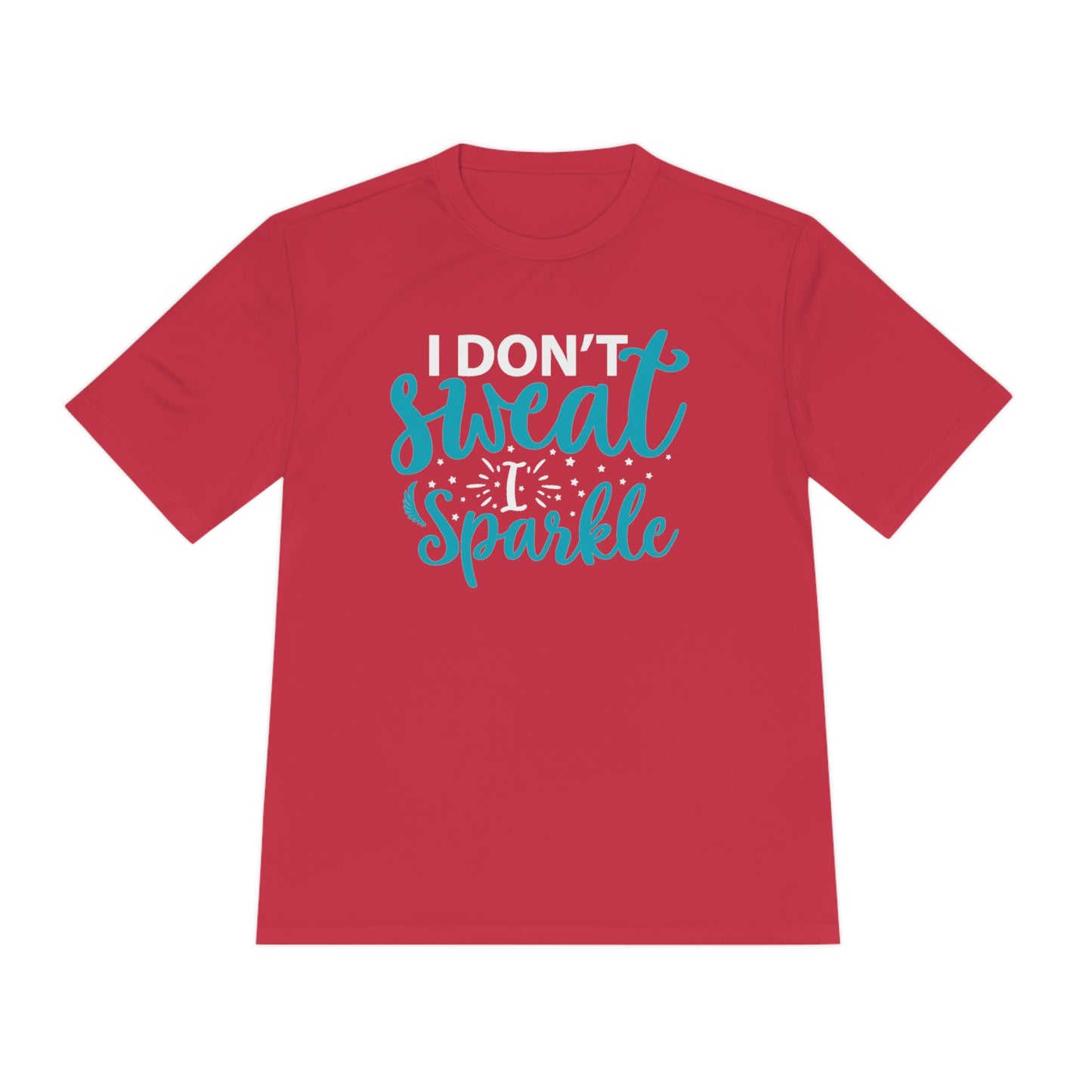 I Don't Sweat I Sparkle - Unisex Sport-Tek Shirt