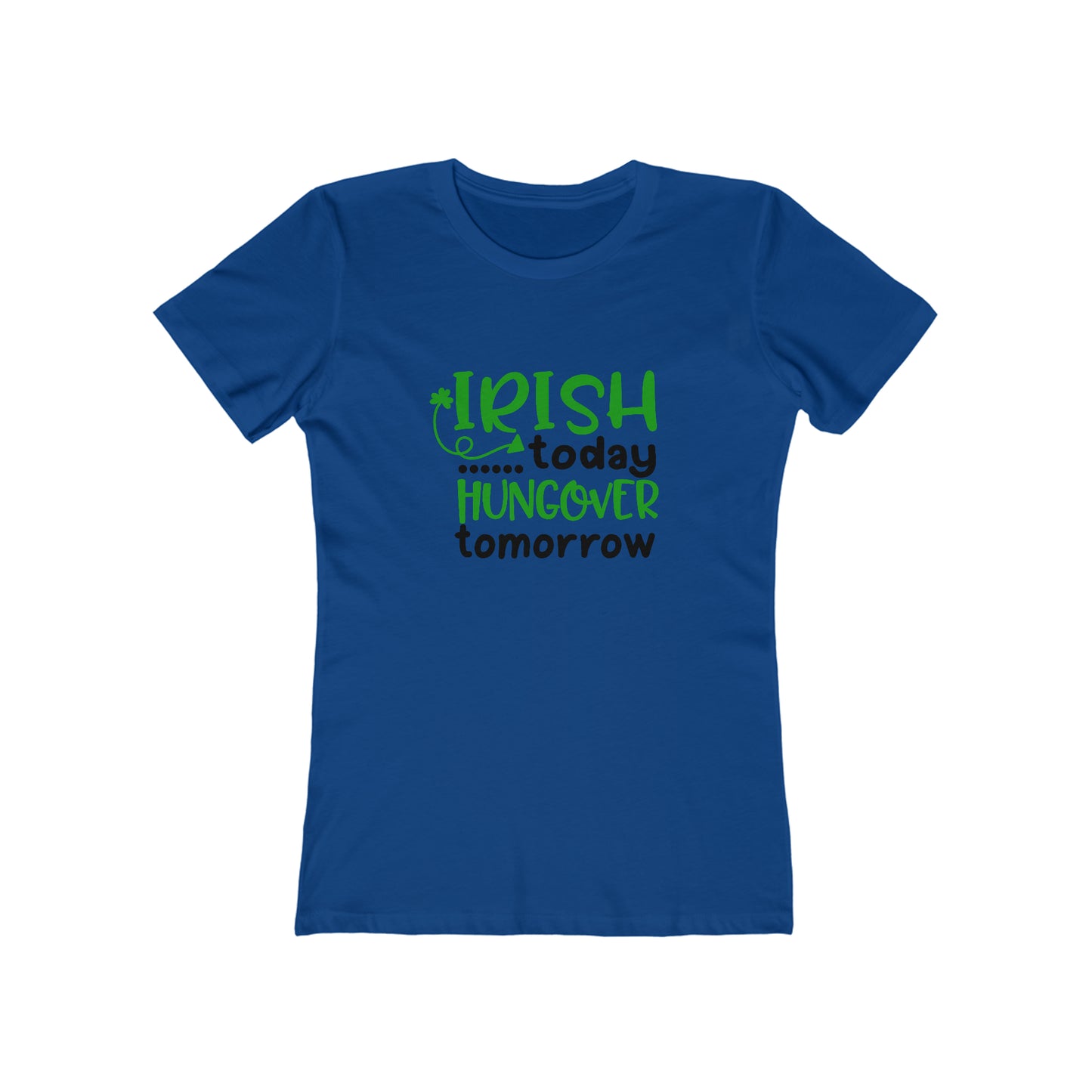 Irish Today... Hungover Tomorrow - Women's T-shirt