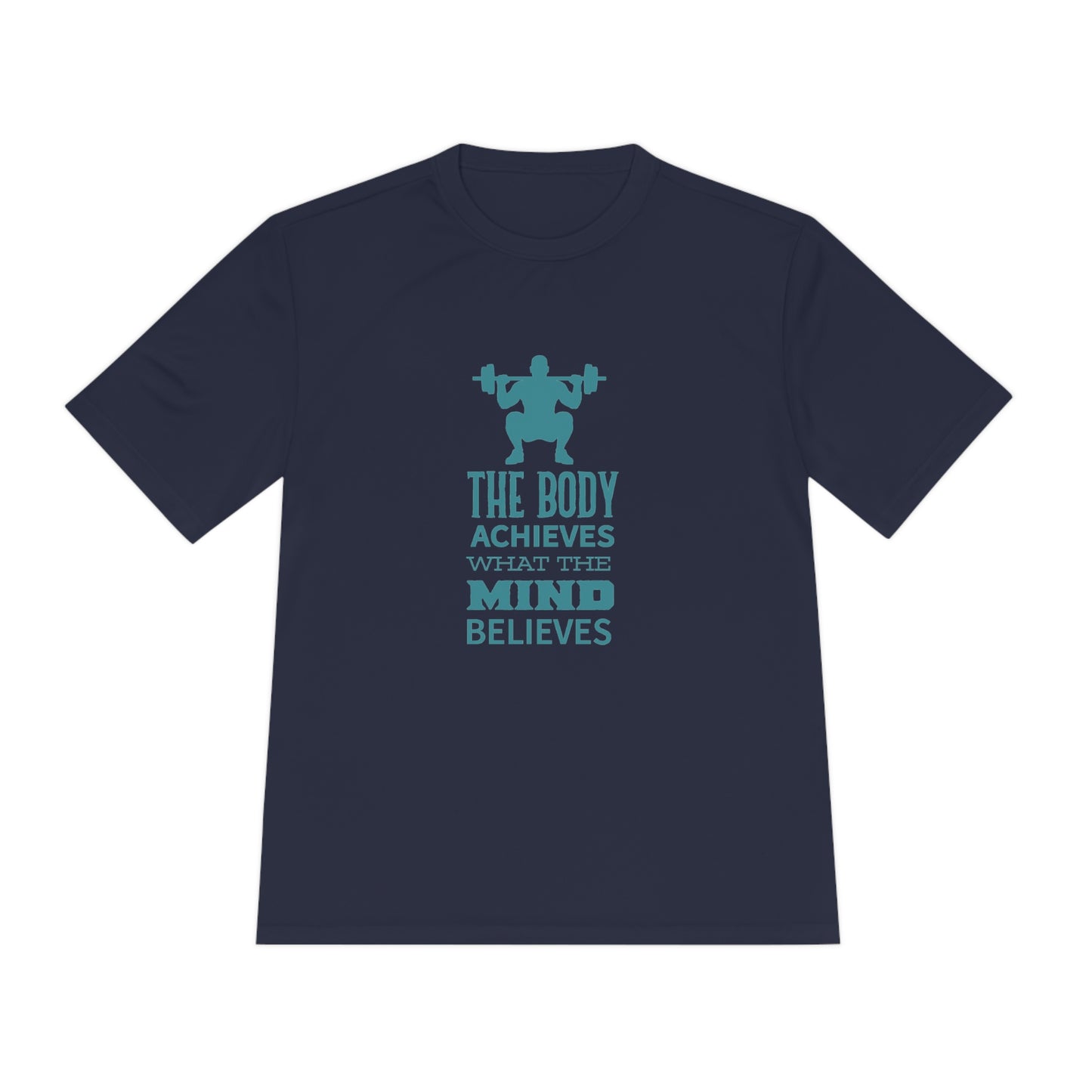 The Body Achieves What The Mind Believes - Unisex Sport-Tek Shirt