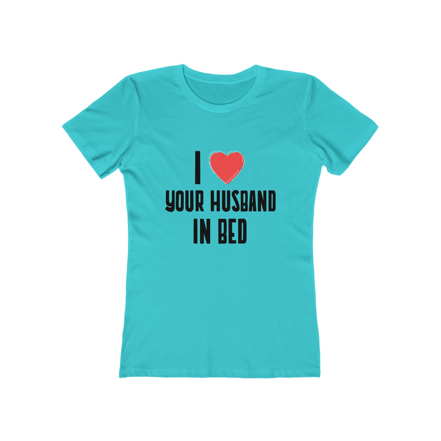 I Heart Your Husband In Bed - Women's T-shirt