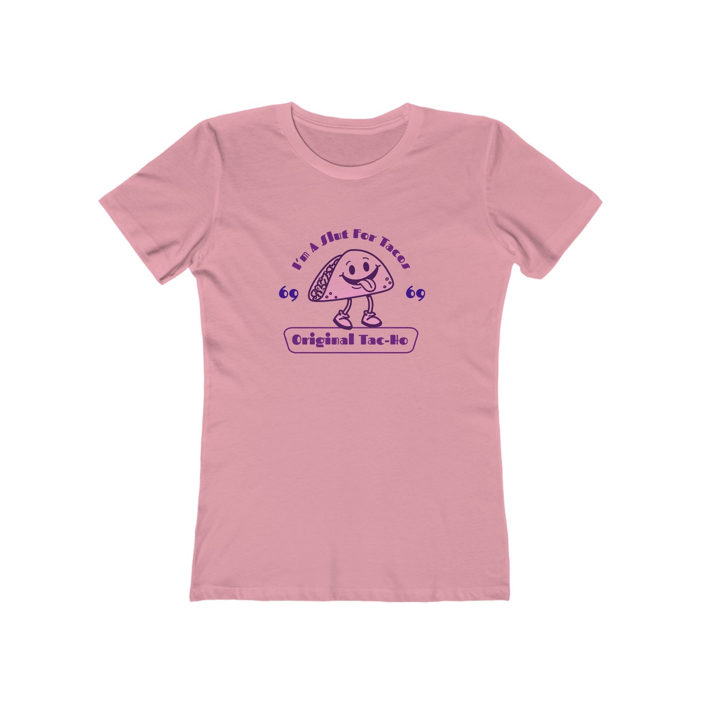 I'm A Slut for Tacos... Original Tac-Ho - Women's T-shirt