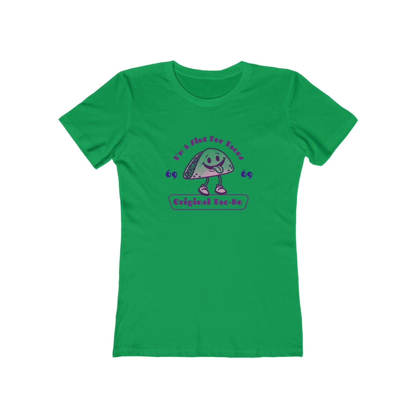 I'm A Slut for Tacos... Original Tac-Ho - Women's T-shirt