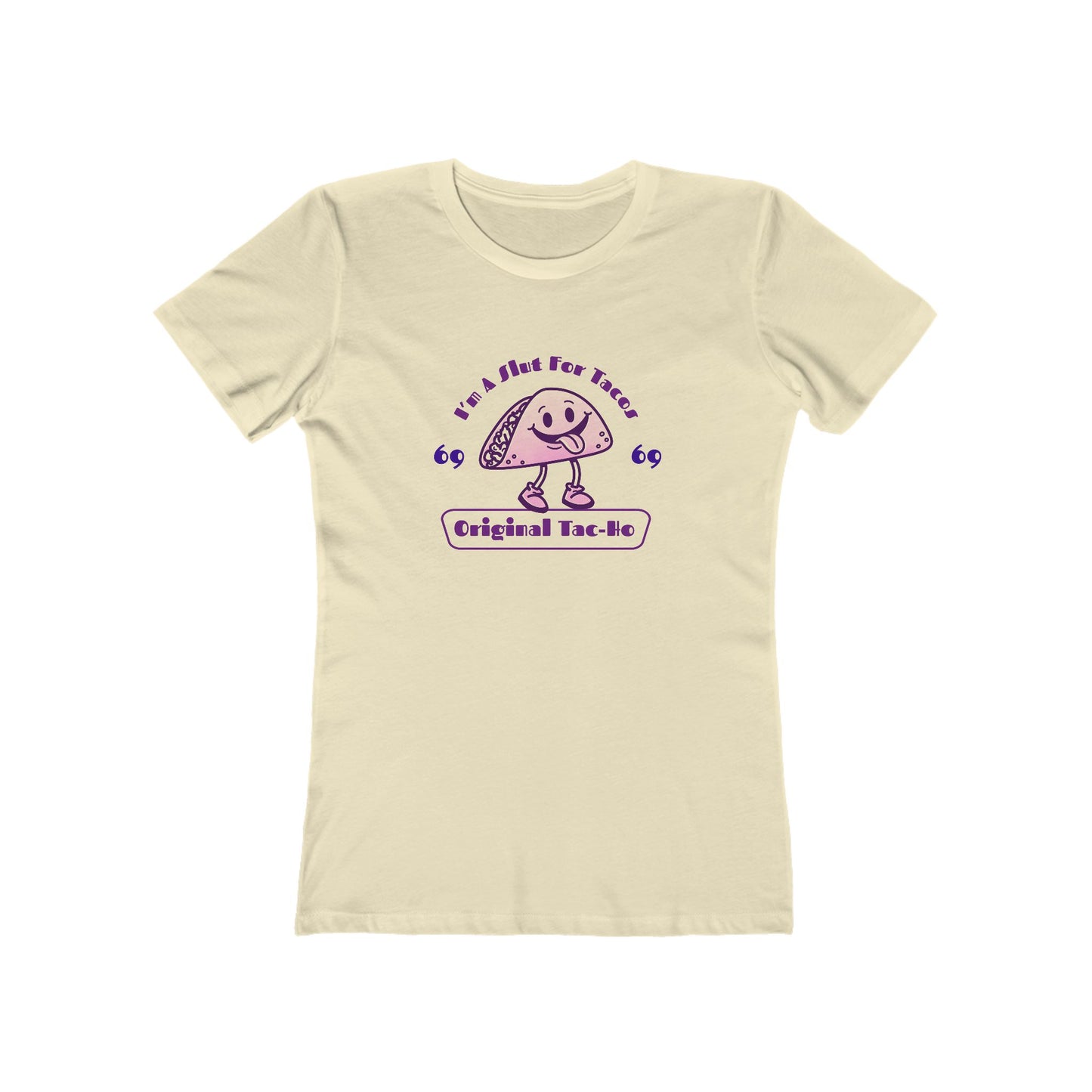 I'm A Slut for Tacos... Original Tac-Ho - Women's T-shirt