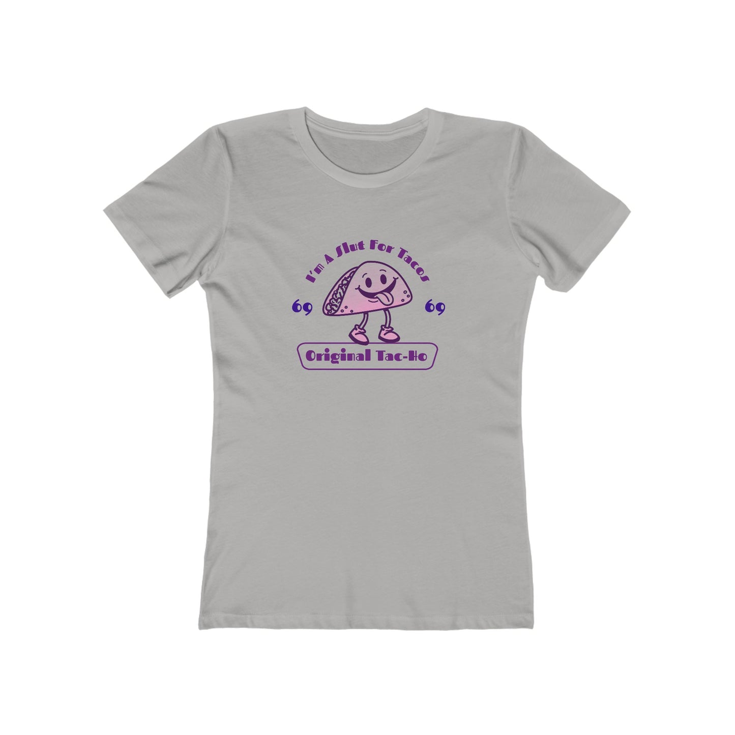 I'm A Slut for Tacos... Original Tac-Ho - Women's T-shirt