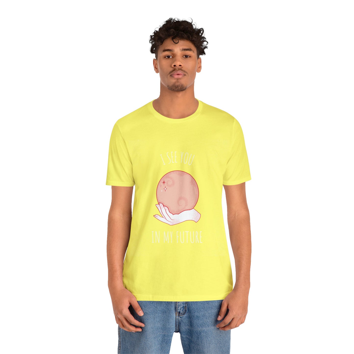 I See You In My Future - Unisex T-Shirt