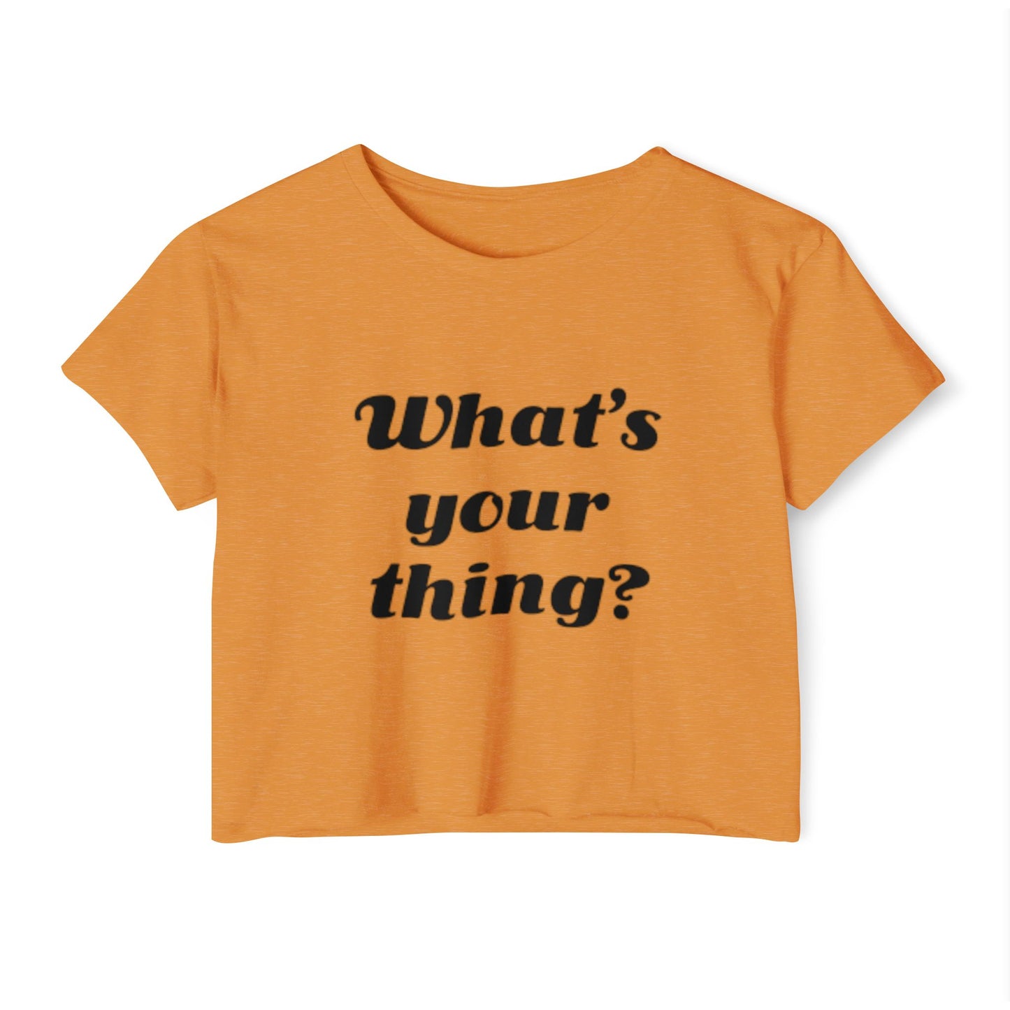 What's Your Thing - Women's Festival Crop Top