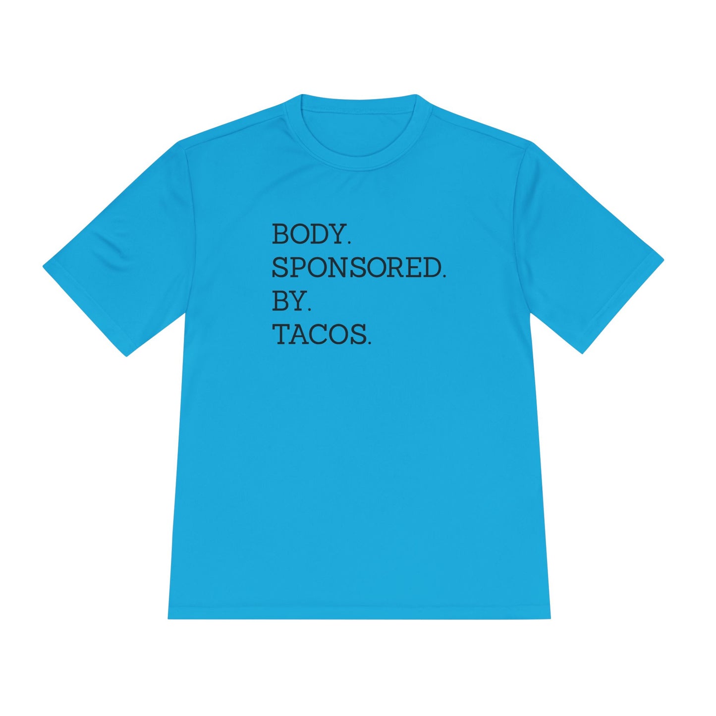Body Sponsored By Tacos - Unisex Sport-Tek Shirt
