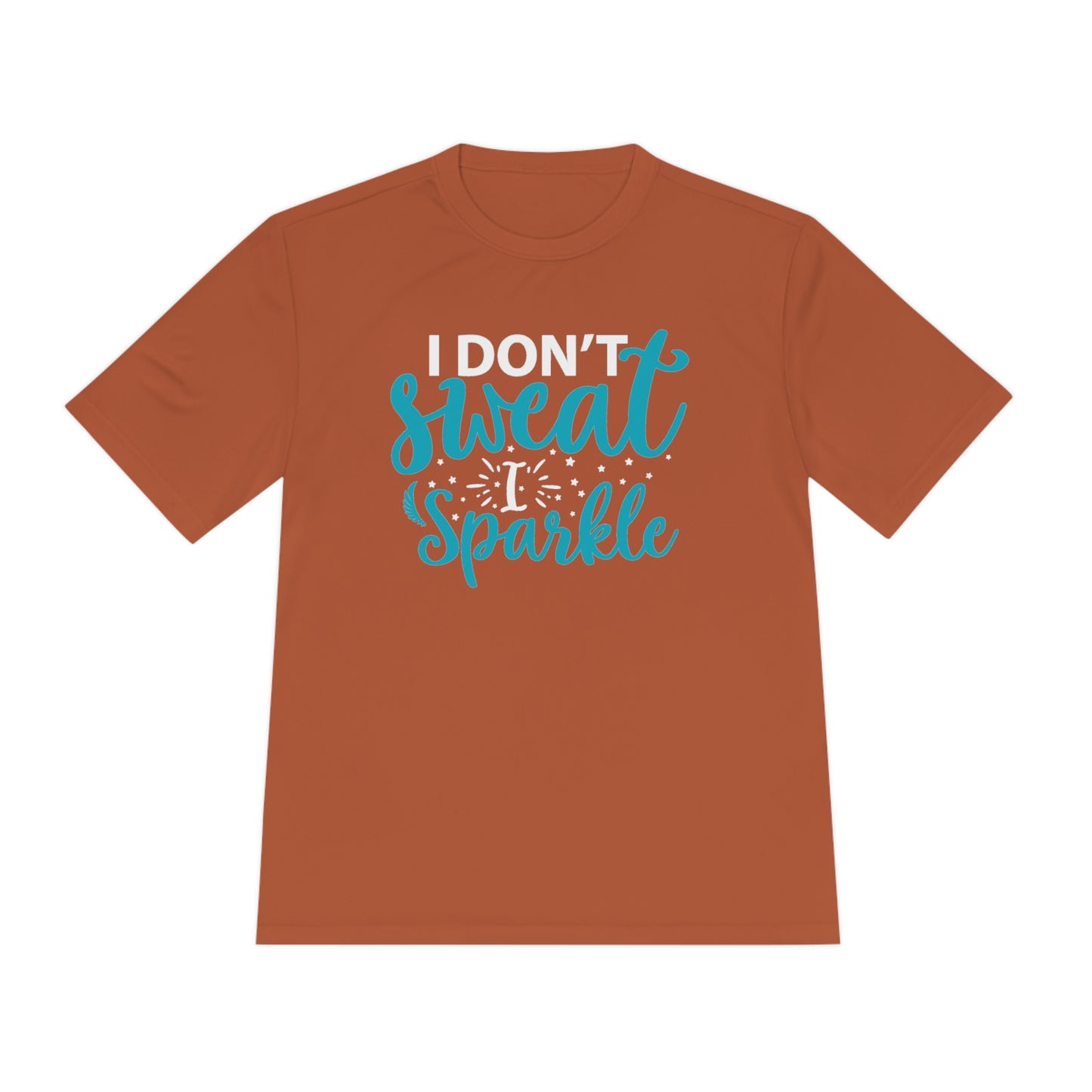 I Don't Sweat I Sparkle - Unisex Sport-Tek Shirt