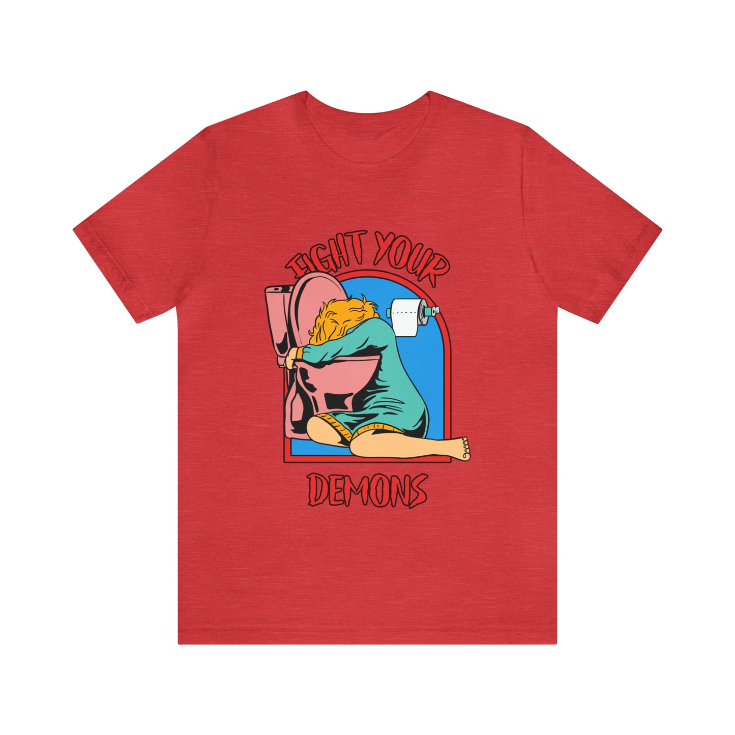 Fight Your Demons - Unisex T-Shirt