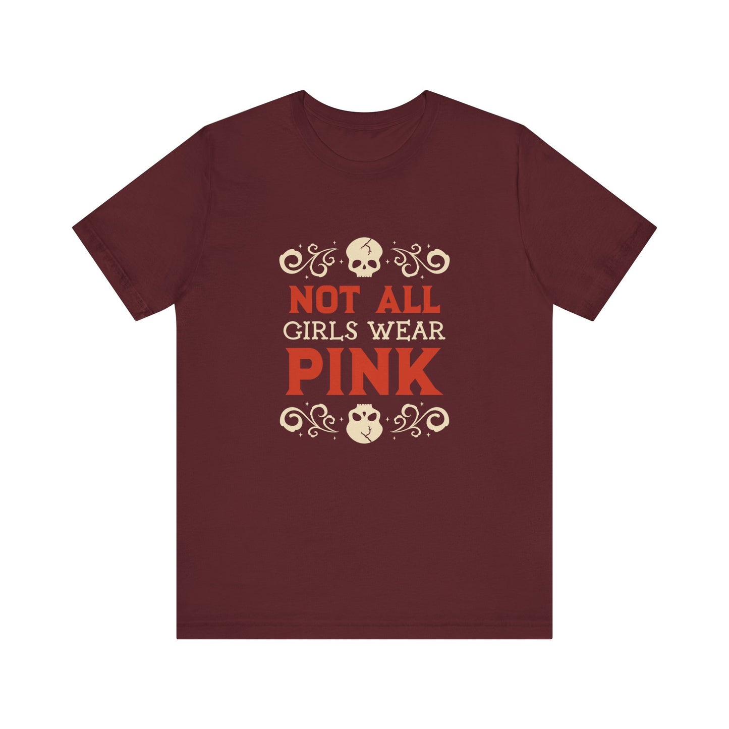 Not All Girls Wear Pink - Unisex T-Shirt