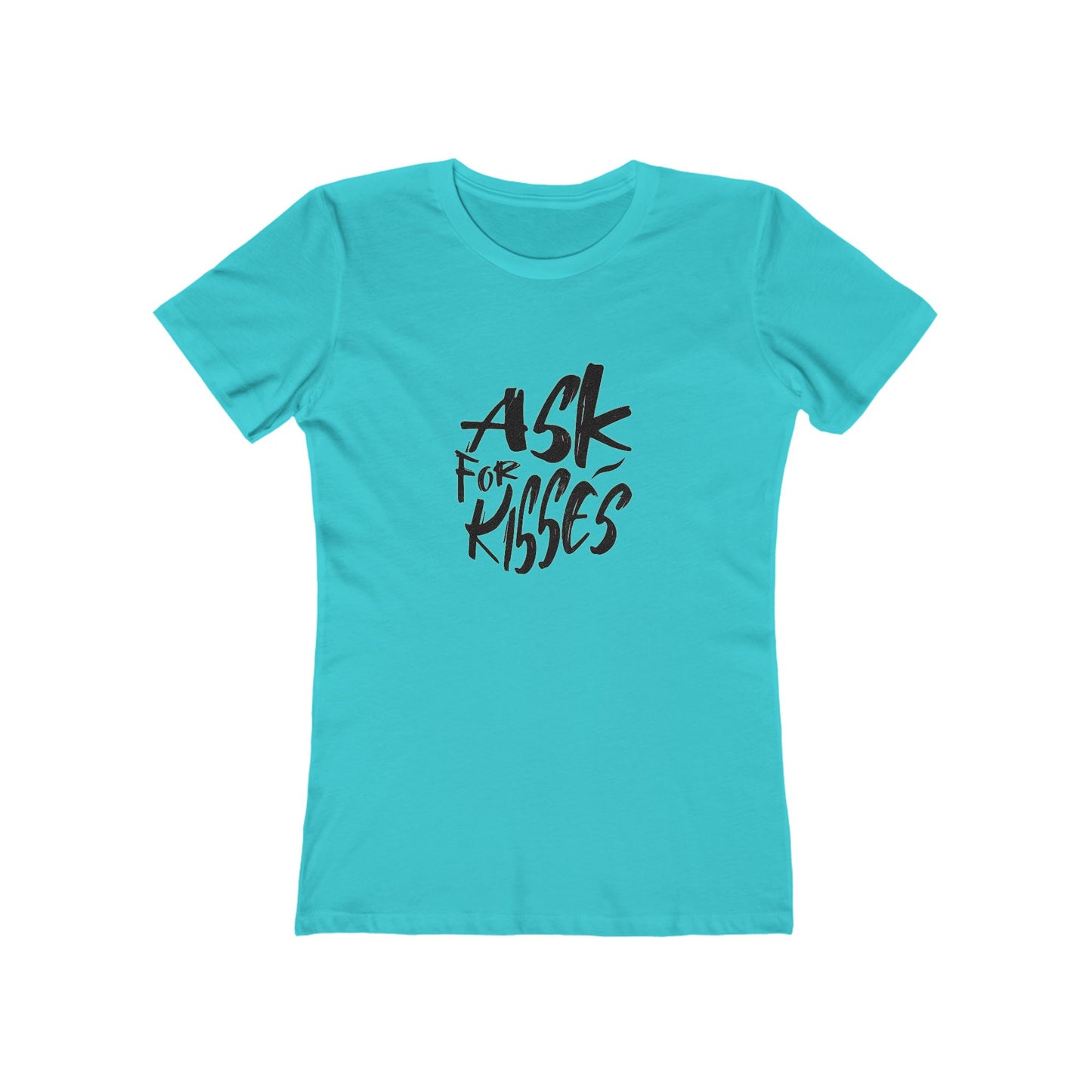 Ask for Kisses - Women's T-shirt