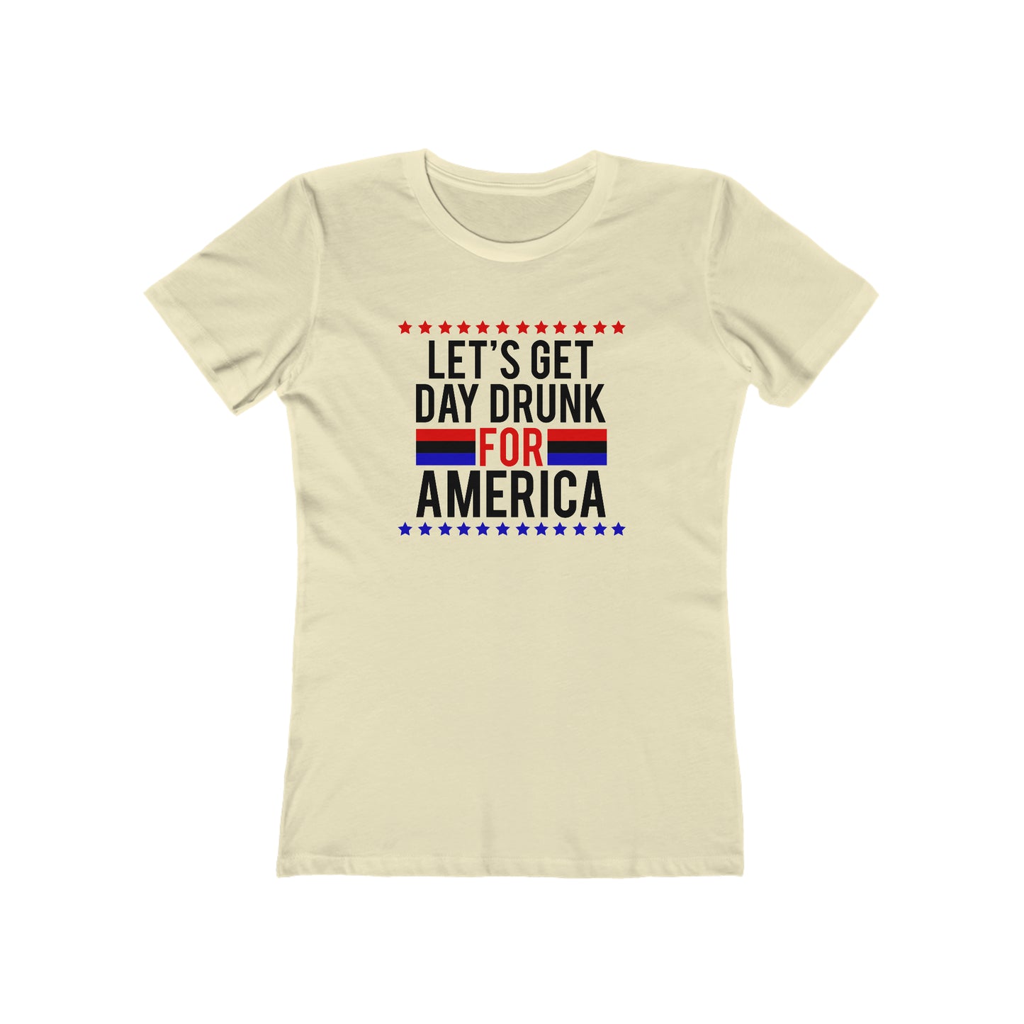 Let's Get Day Drunk For America - Women's T-shirt