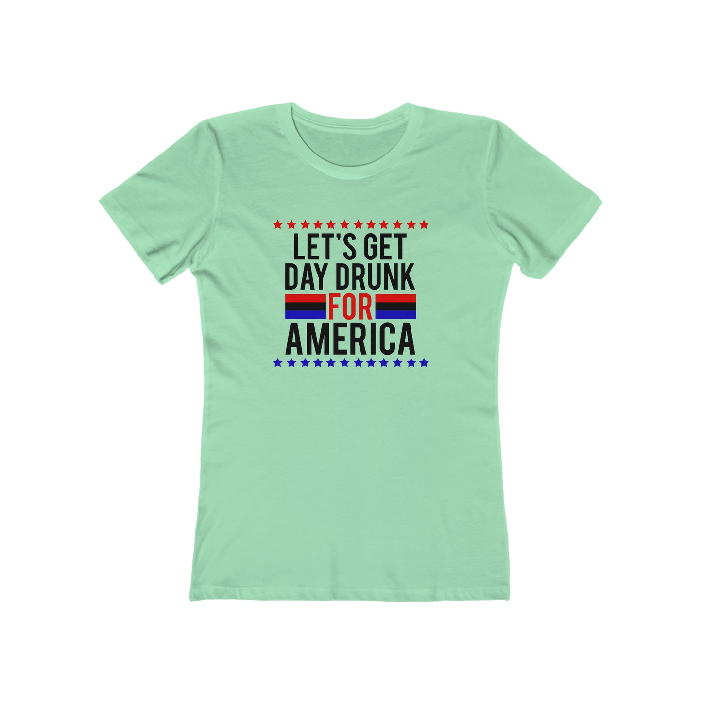 Let's Get Day Drunk For America - Women's T-shirt