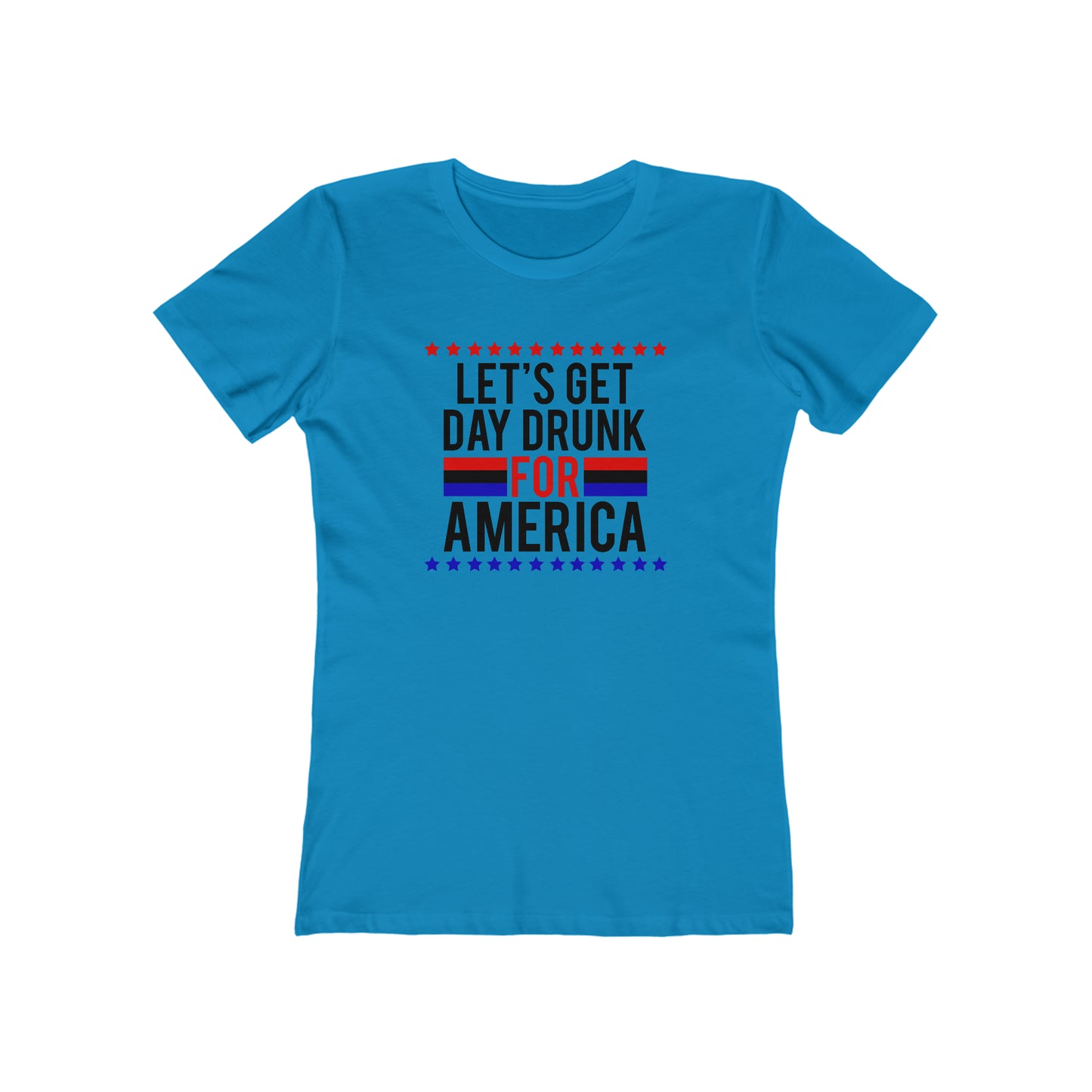 Let's Get Day Drunk For America - Women's T-shirt