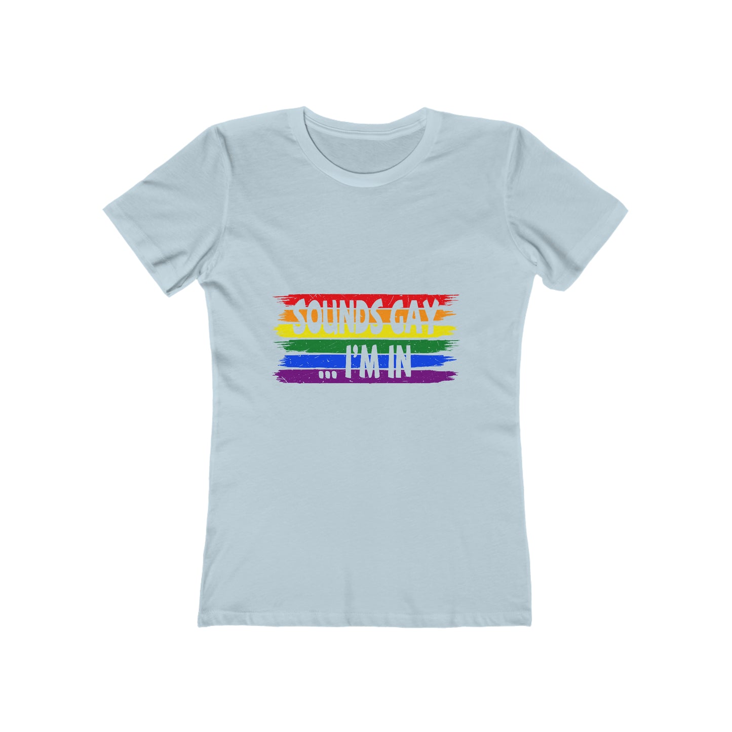 Sounds Gay... I'm In - Women's T-shirt