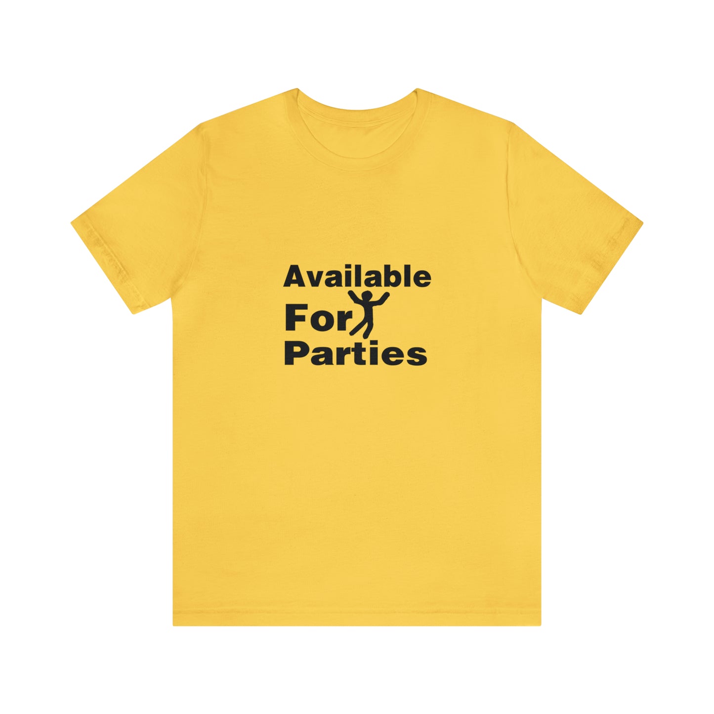 Available For Parties - Unisex T-Shirt