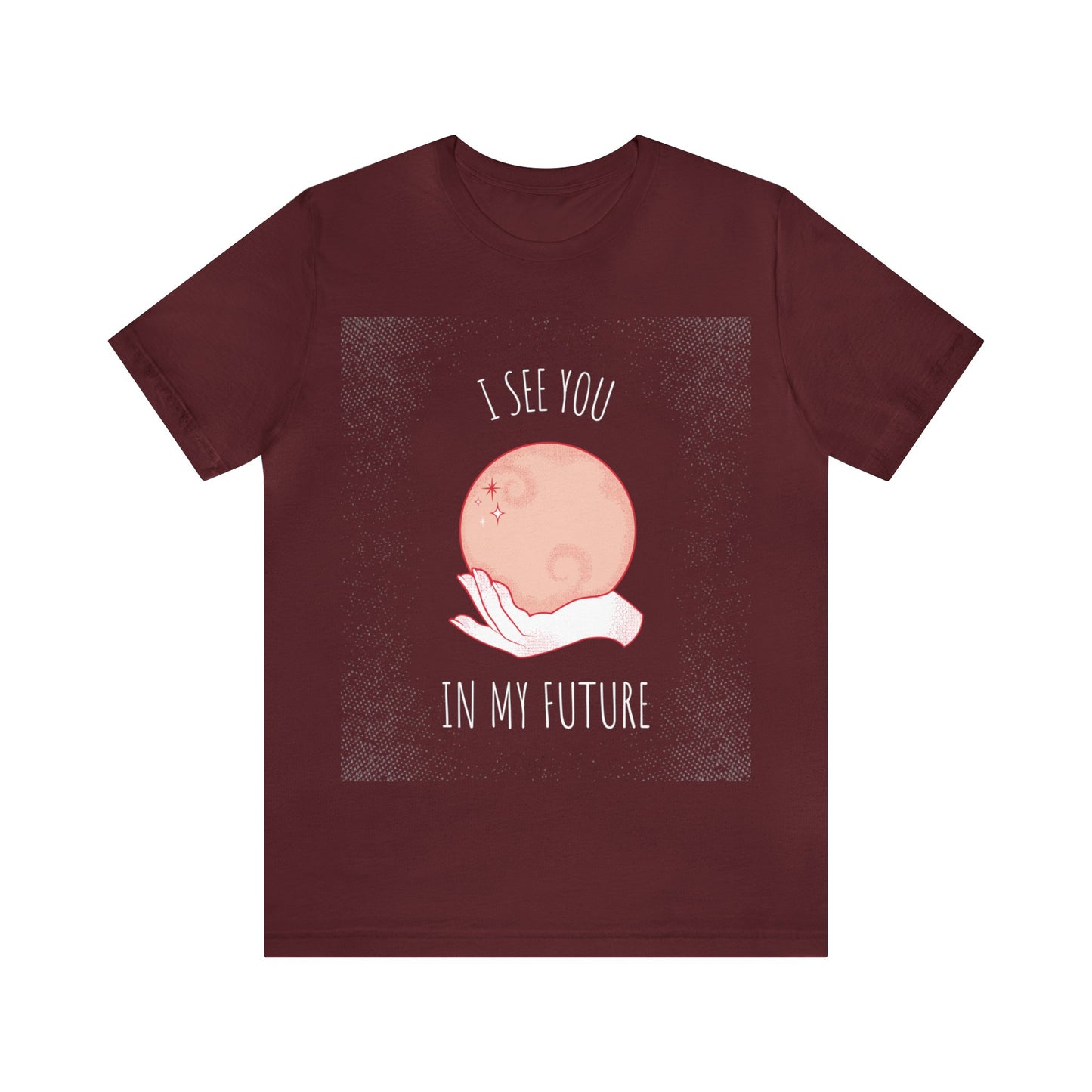 I See You In My Future - Unisex T-Shirt