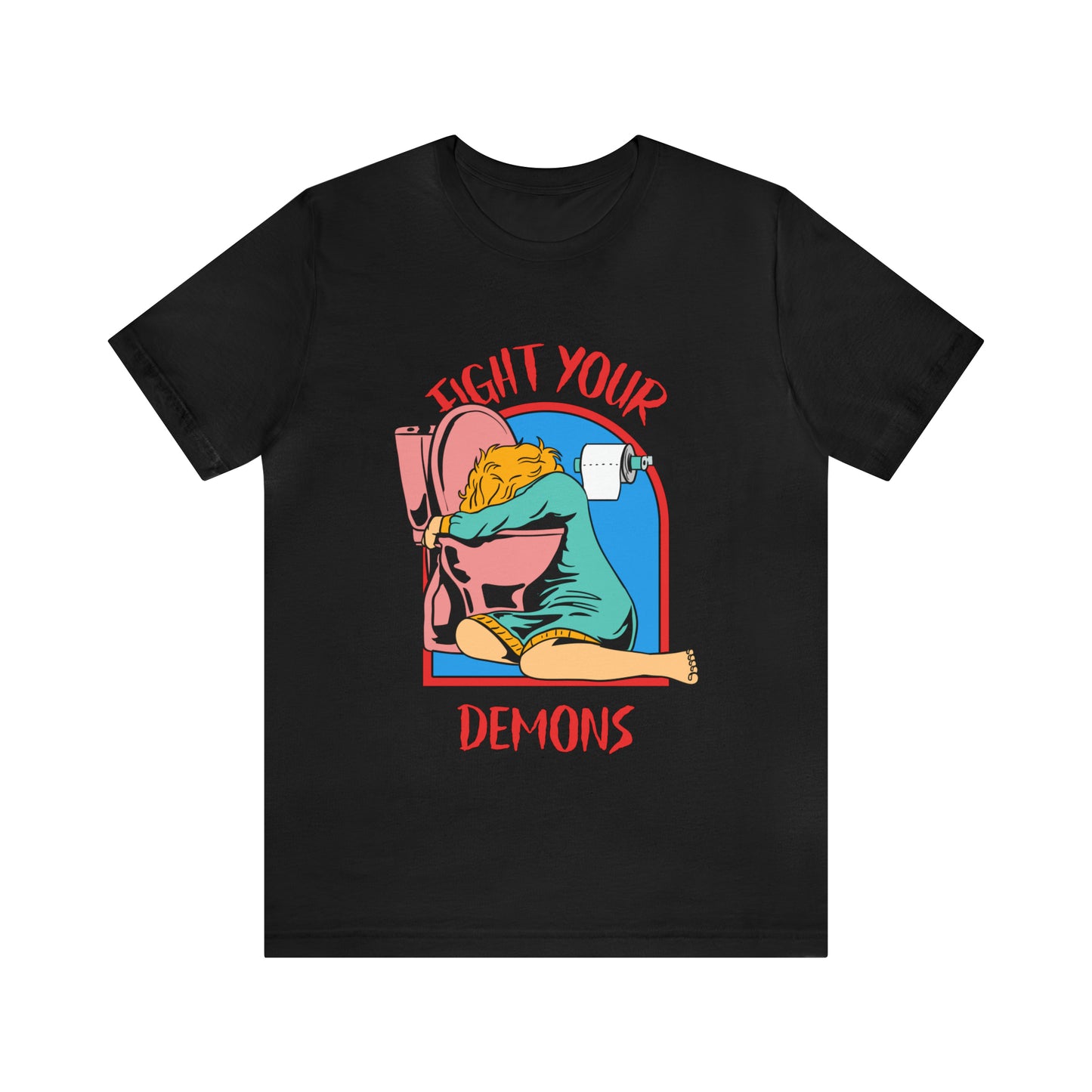 Fight Your Demons - Unisex T-Shirt