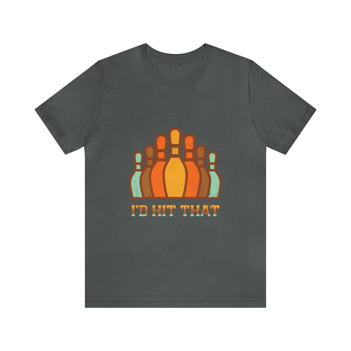 I'd Hit That - Unisex T-Shirt