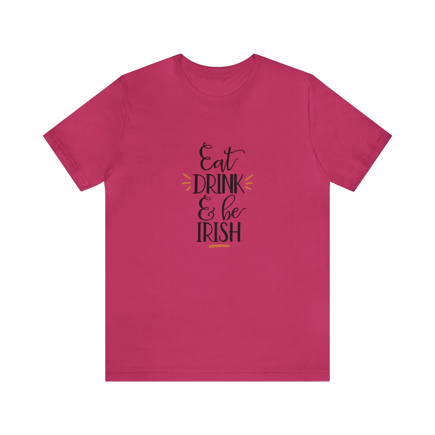 Eat, Drink, and be Irish - Men's T-shirt
