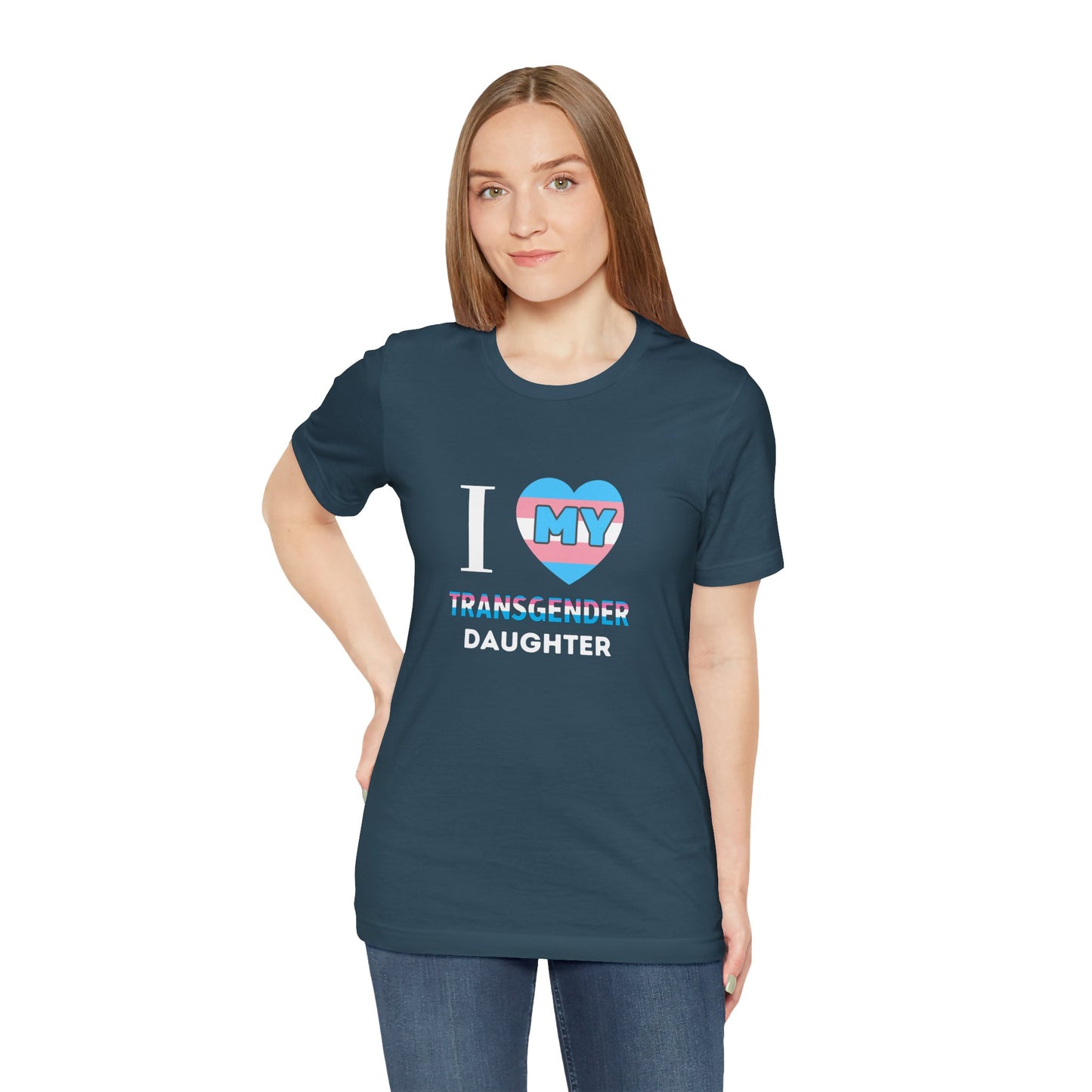 I Love my Transgender Daughter - Unisex T-Shirt