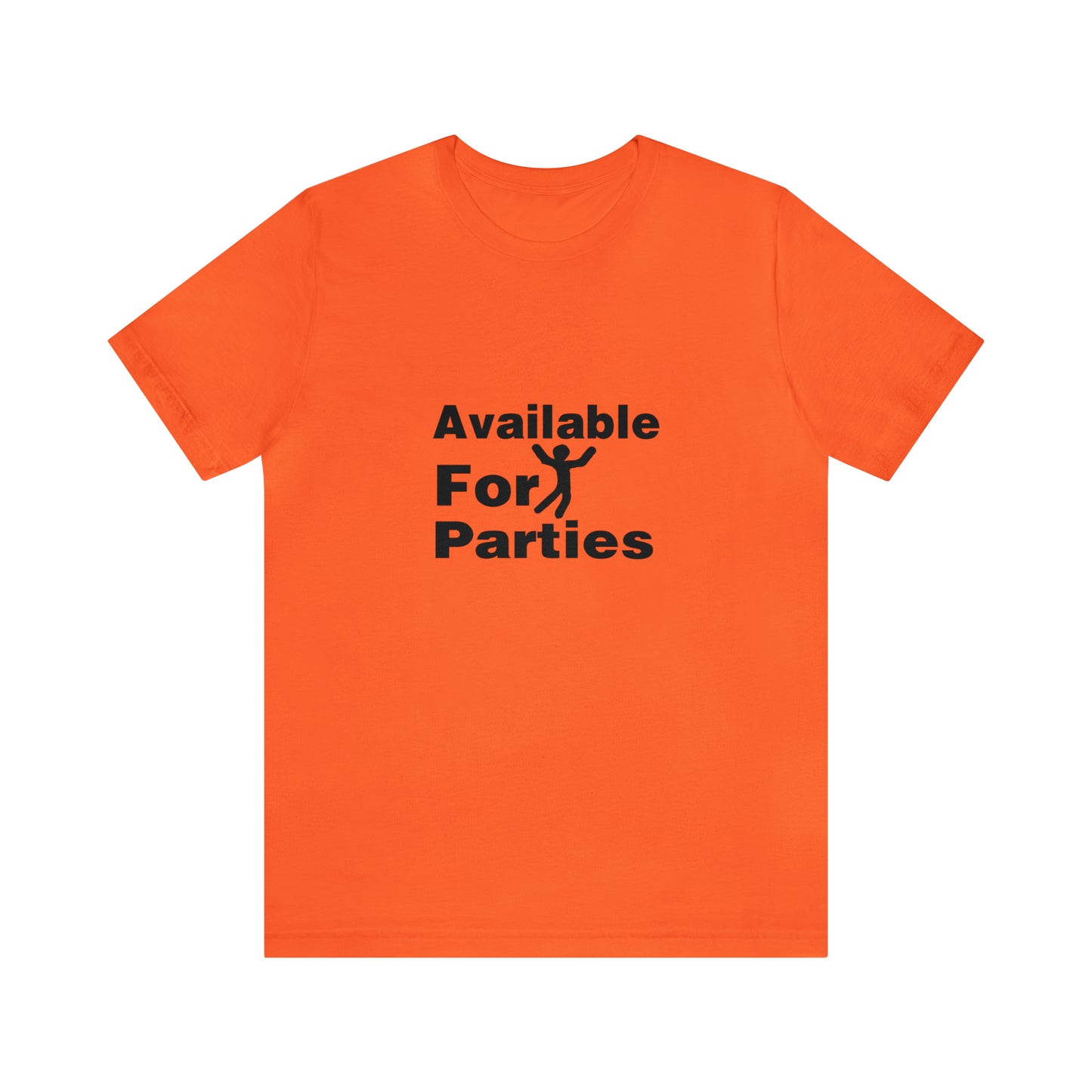 Available For Parties - Unisex T-Shirt