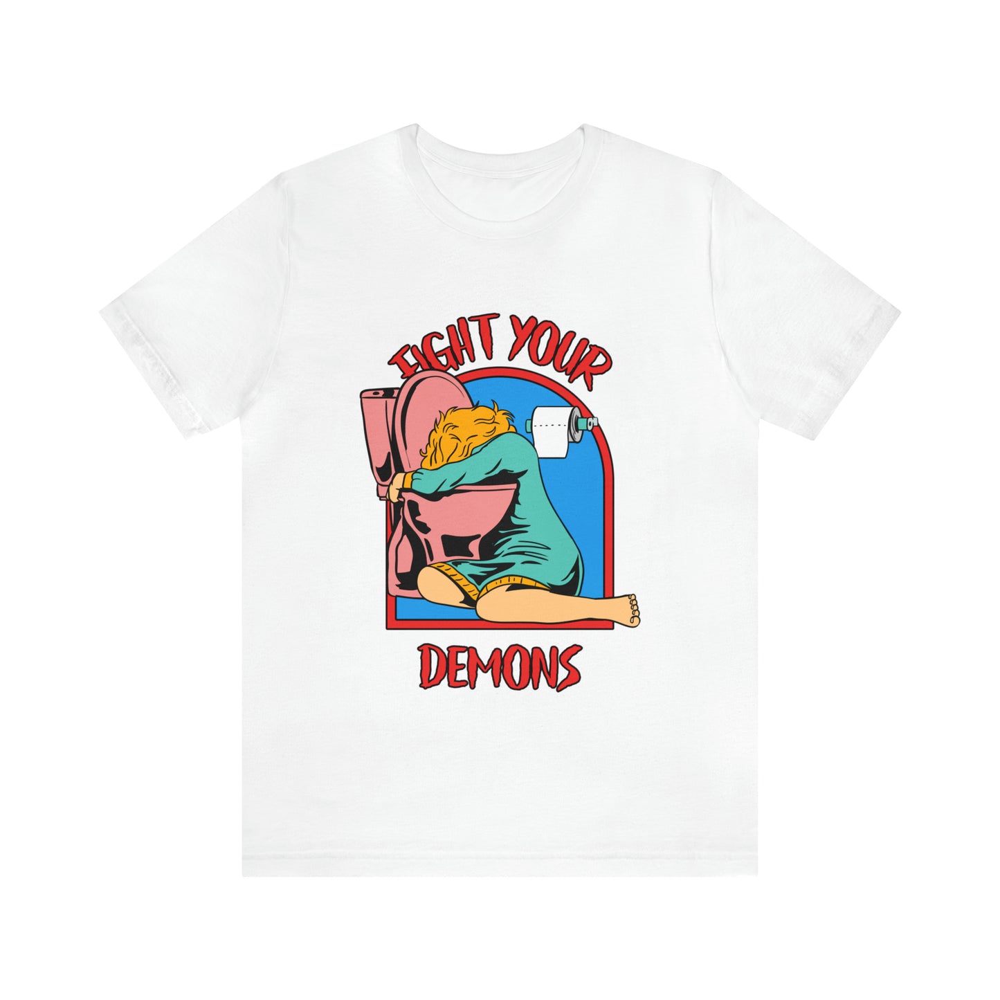 Fight Your Demons - Unisex T-Shirt