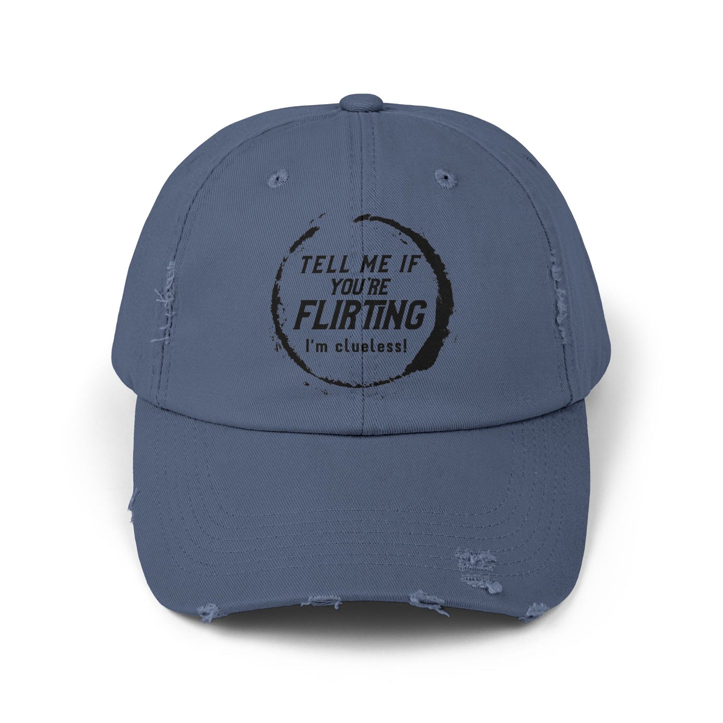 Tell Me If You're Flirting - Even More Distressed Cap
