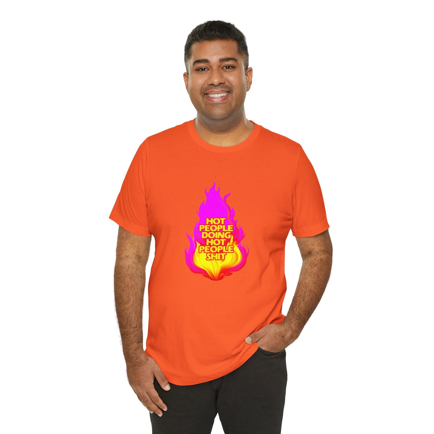 Hot People Doing Hot People Shit - Unisex T-Shirt