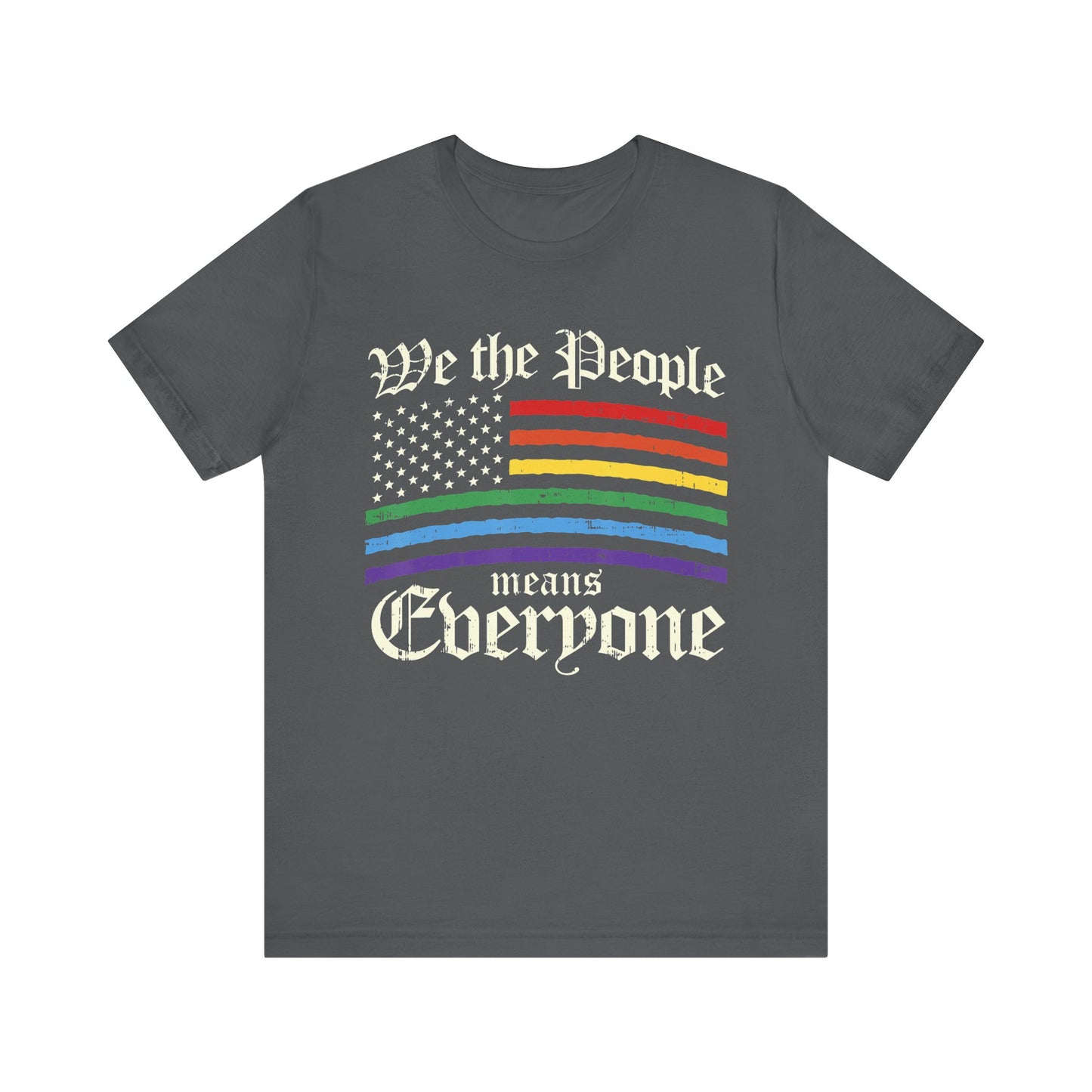 We The People Means Everyone - Unisex T-Shirt